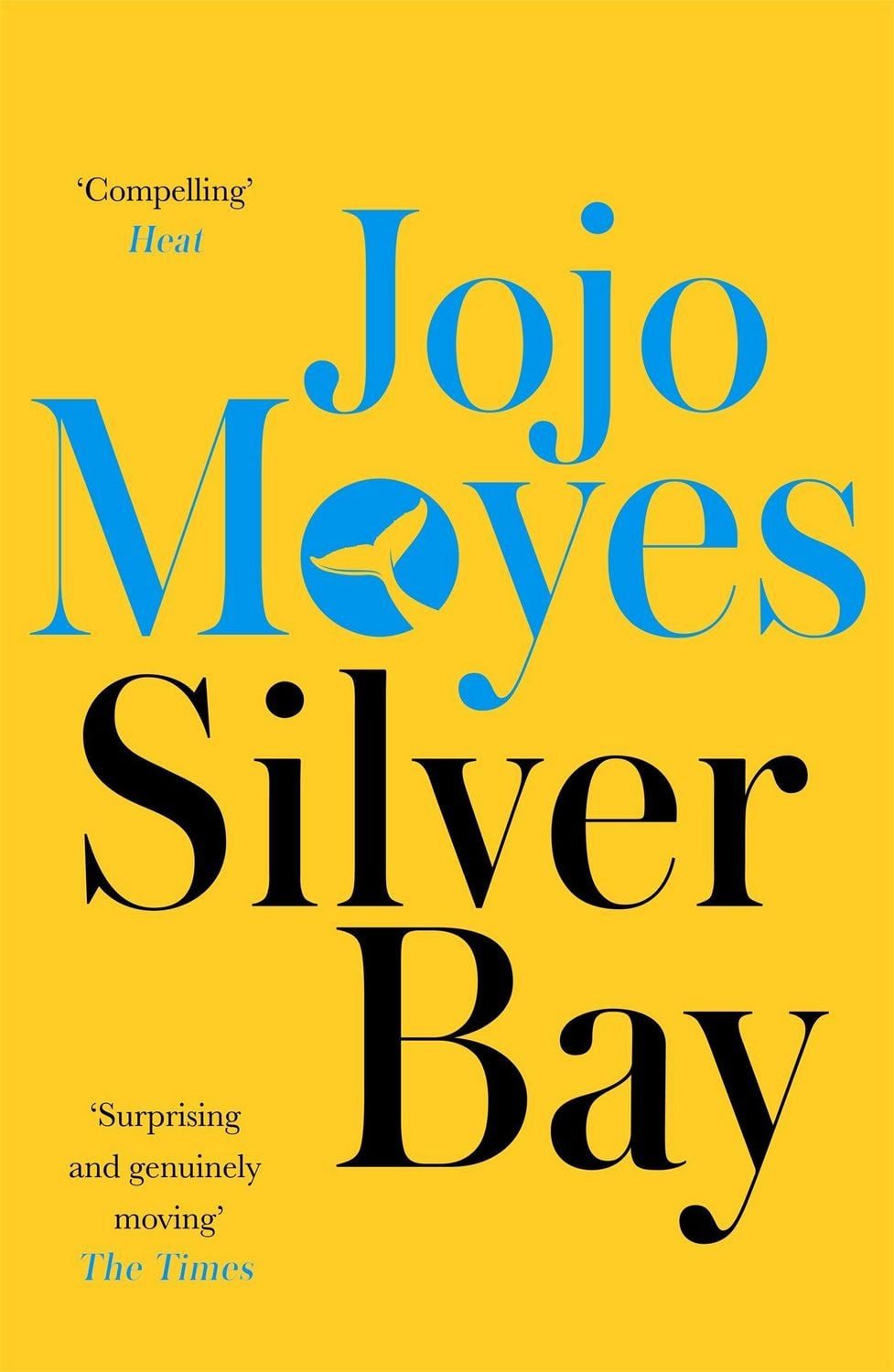 Silver Bay / Jojo Moyes, The ultimate escapist romance, from international bestseller, Jojo Moyes