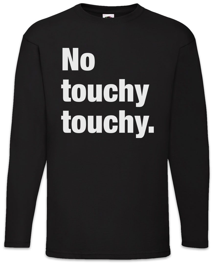 Langarmshirt No Touchy Touchy Langarm T-Shirt Pessimismus Nihilist Skeptiker