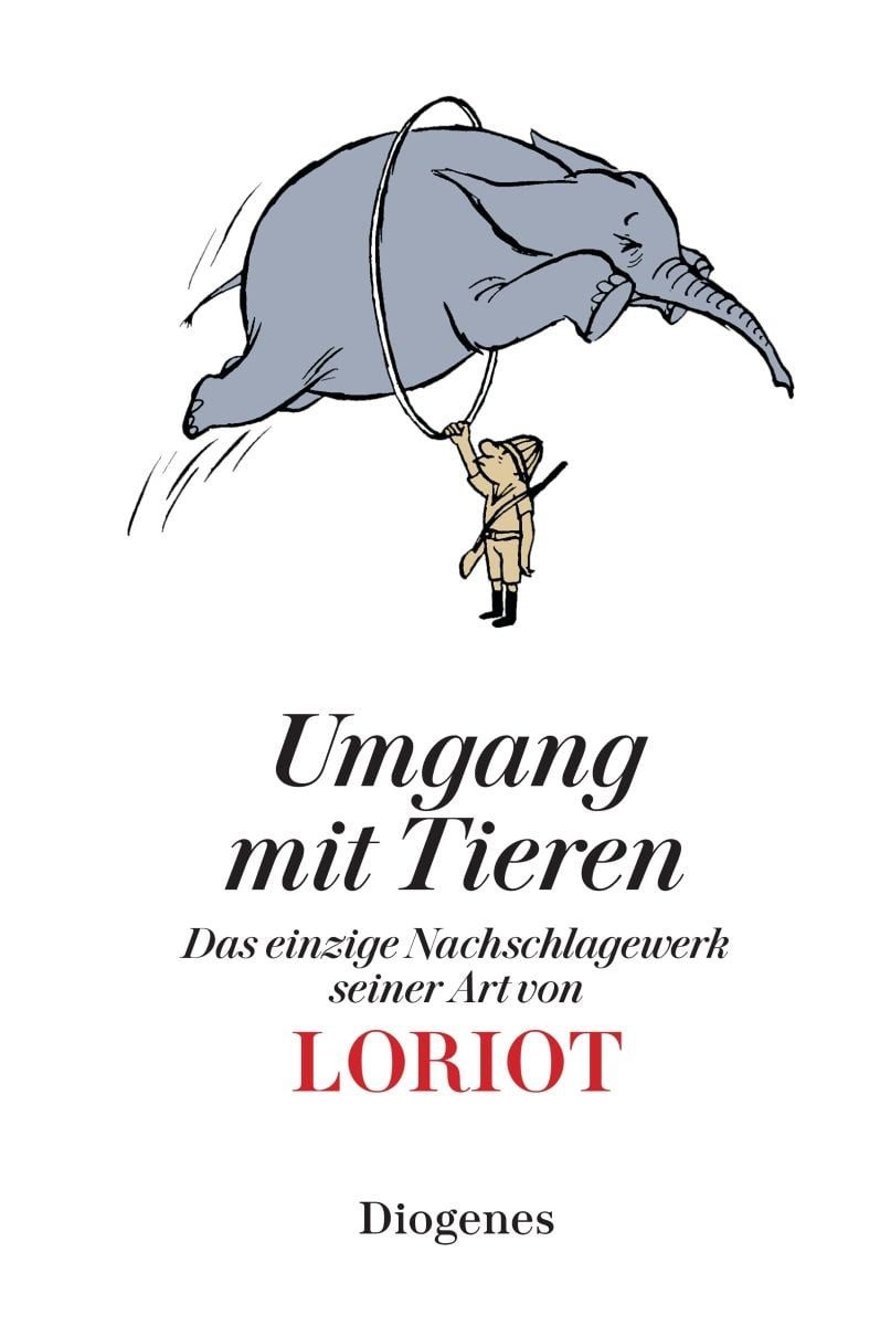 Umgang mit Tieren / Loriot, Das einzige Nachschlagewerk seiner Art