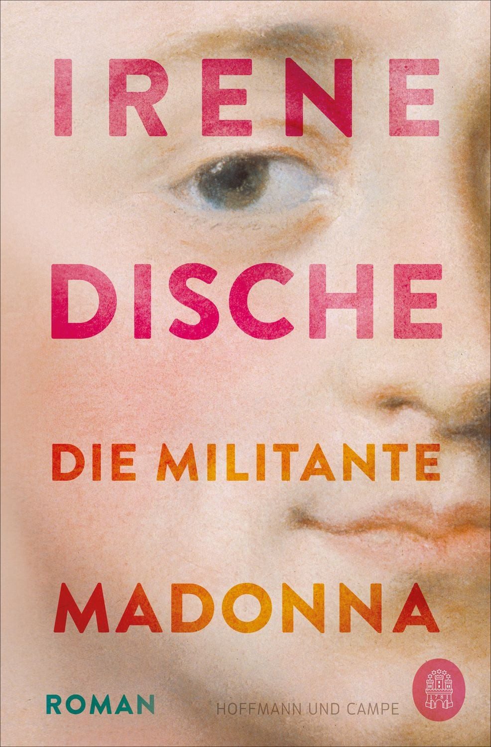 Die militante Madonna / Irene Dische