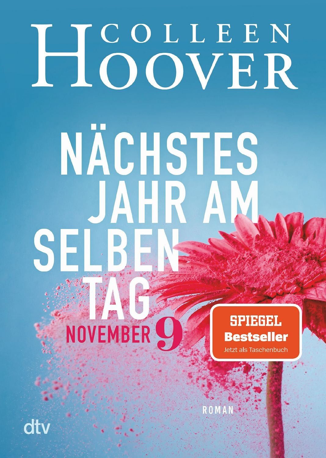 Belletristik Nächstes Jahr am selben Tag Roman, Die deutsche Ausgabe des Bestselle Colleen Hoover