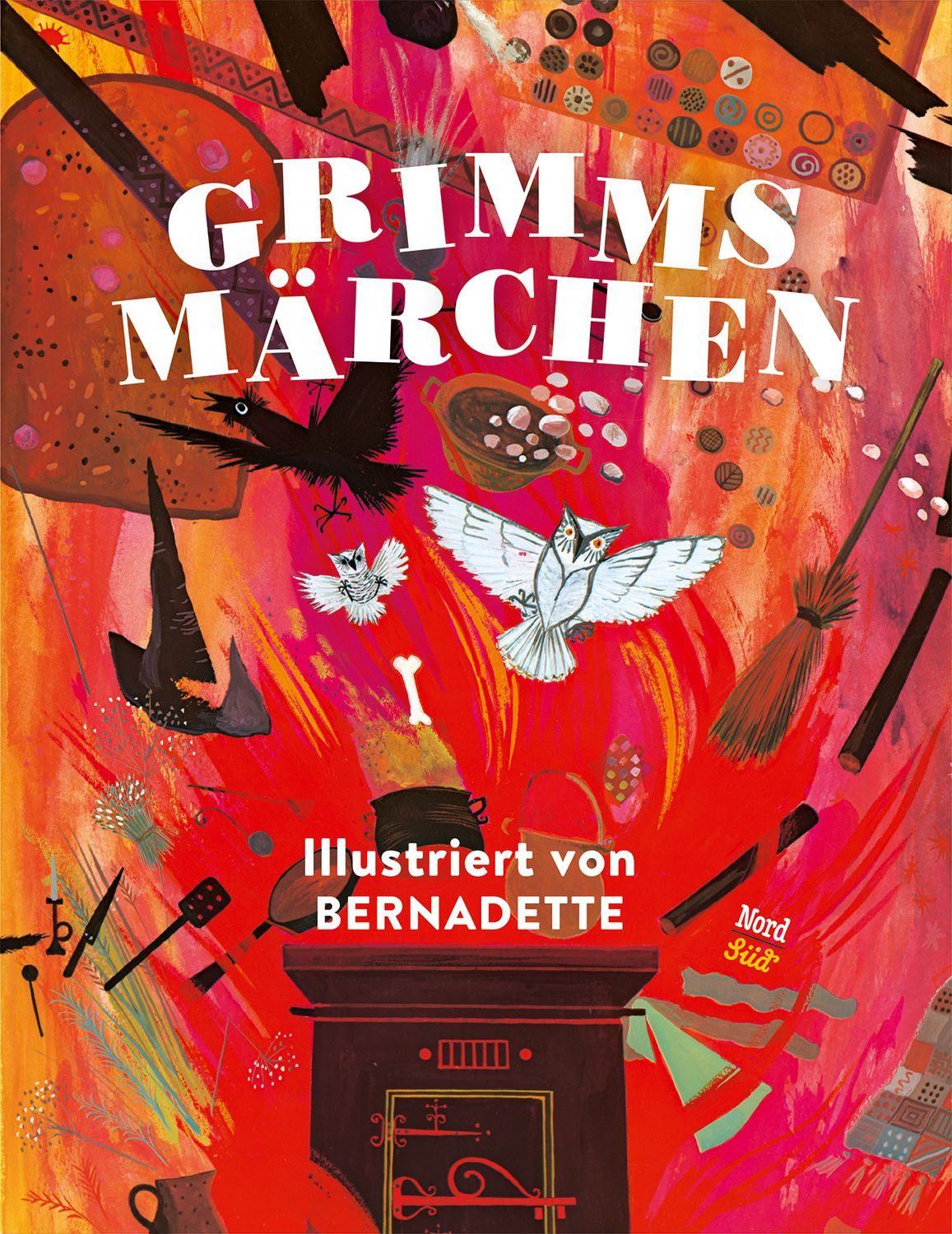 Grimms Märchen - Illustriert von Bernadette / Brüder Grimm
