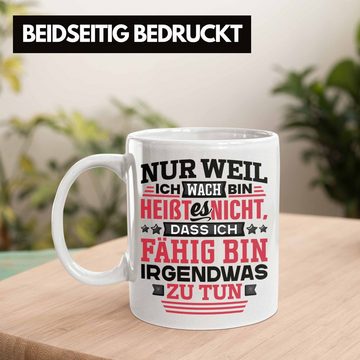 Trendation Tasse Lustiger Spruch Tasse Kaffee-Becher Nur Weil Ich Wach Bin Heißt Es Nic