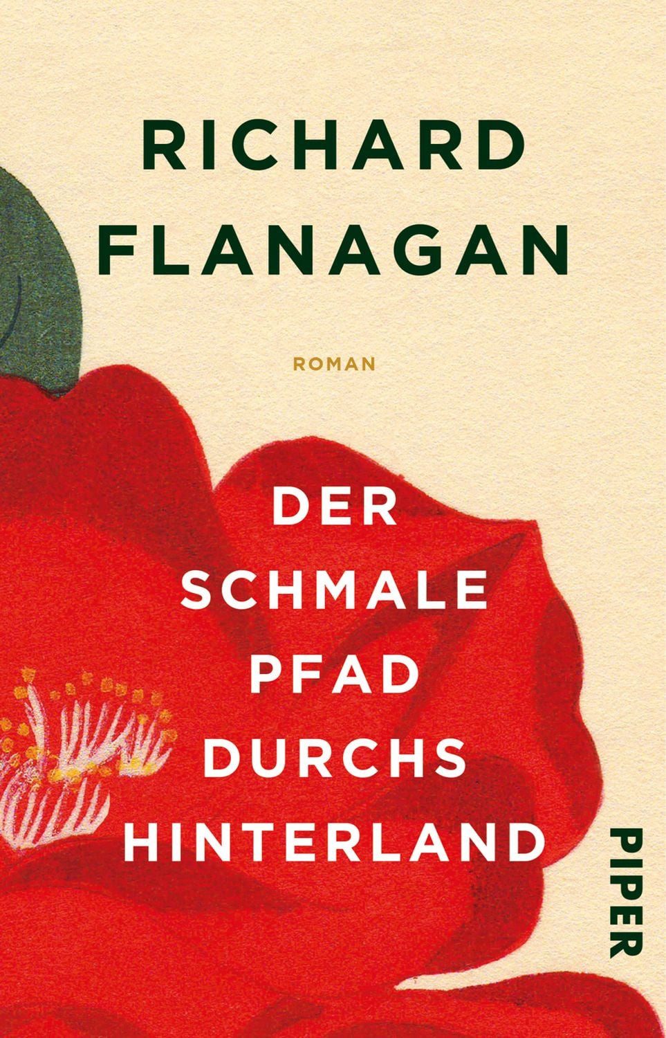 Der schmale Pfad durchs Hinterland / Richard Flanagan