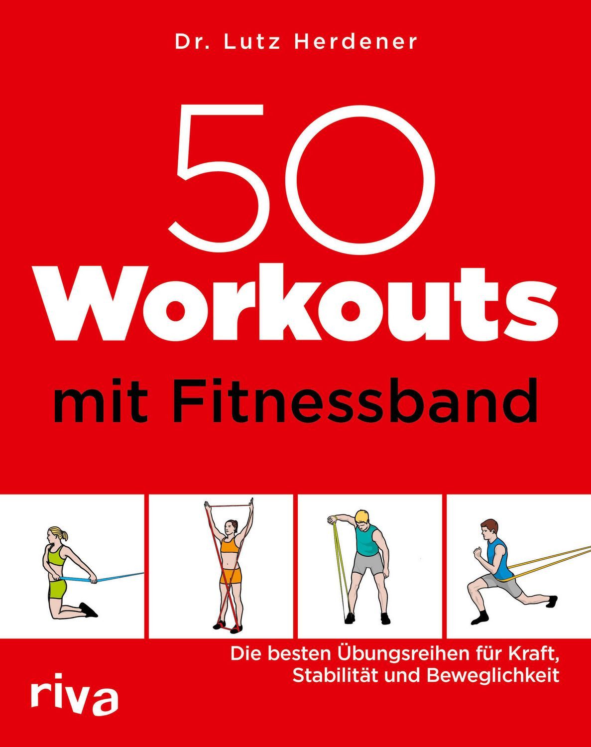 50 Workouts mit Fitnessband / Lutz Herdener