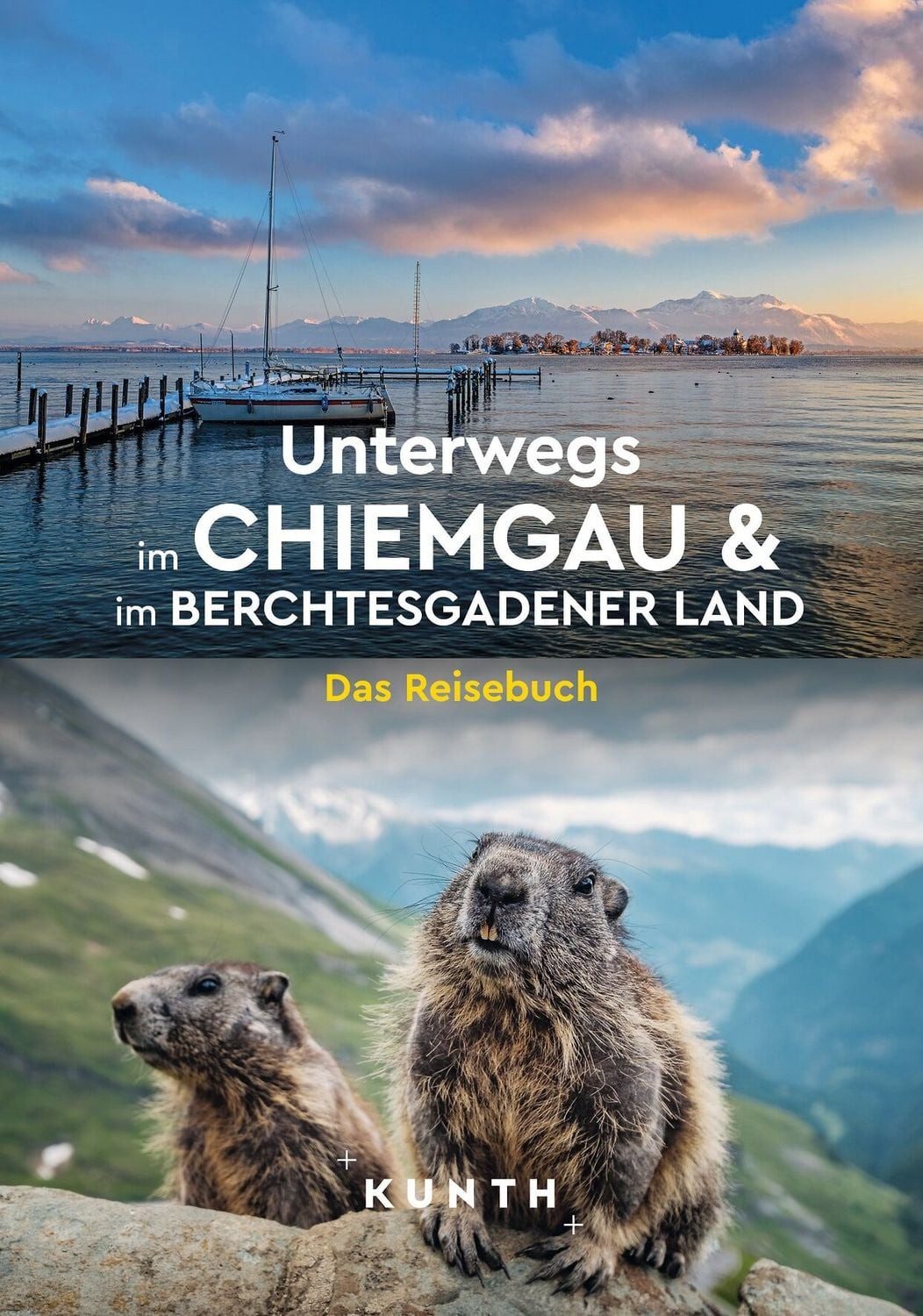 KUNTH Unterwegs im Chiemgau und im Berchtesgadener Land / Kunth Verlag, Das Reisebuch