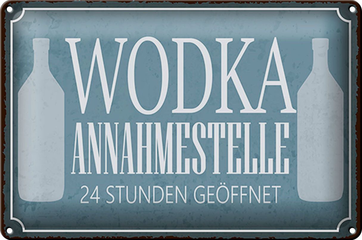 Metallschild Spruch 30x20cm Wodka Annahmestelle 24 Stunden