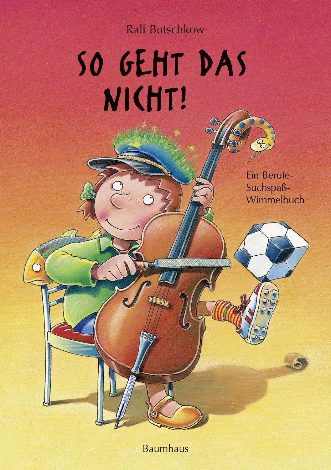 So geht das nicht! (Mini-Ausgabe) / Ralf Butschkow