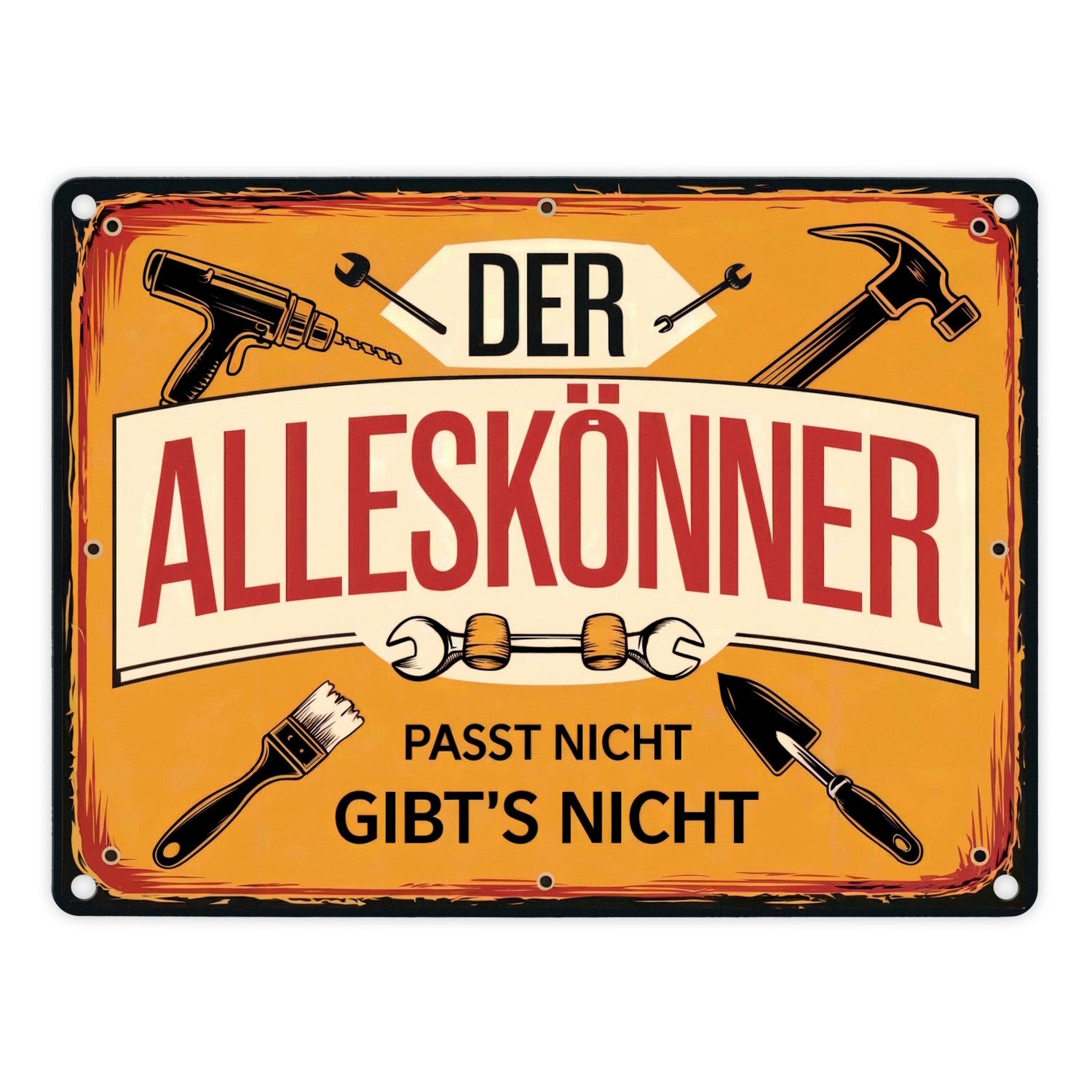Metallschild Der Alleskönner Metallschild in 15x20 cm - Passt nicht, gibt’s nicht