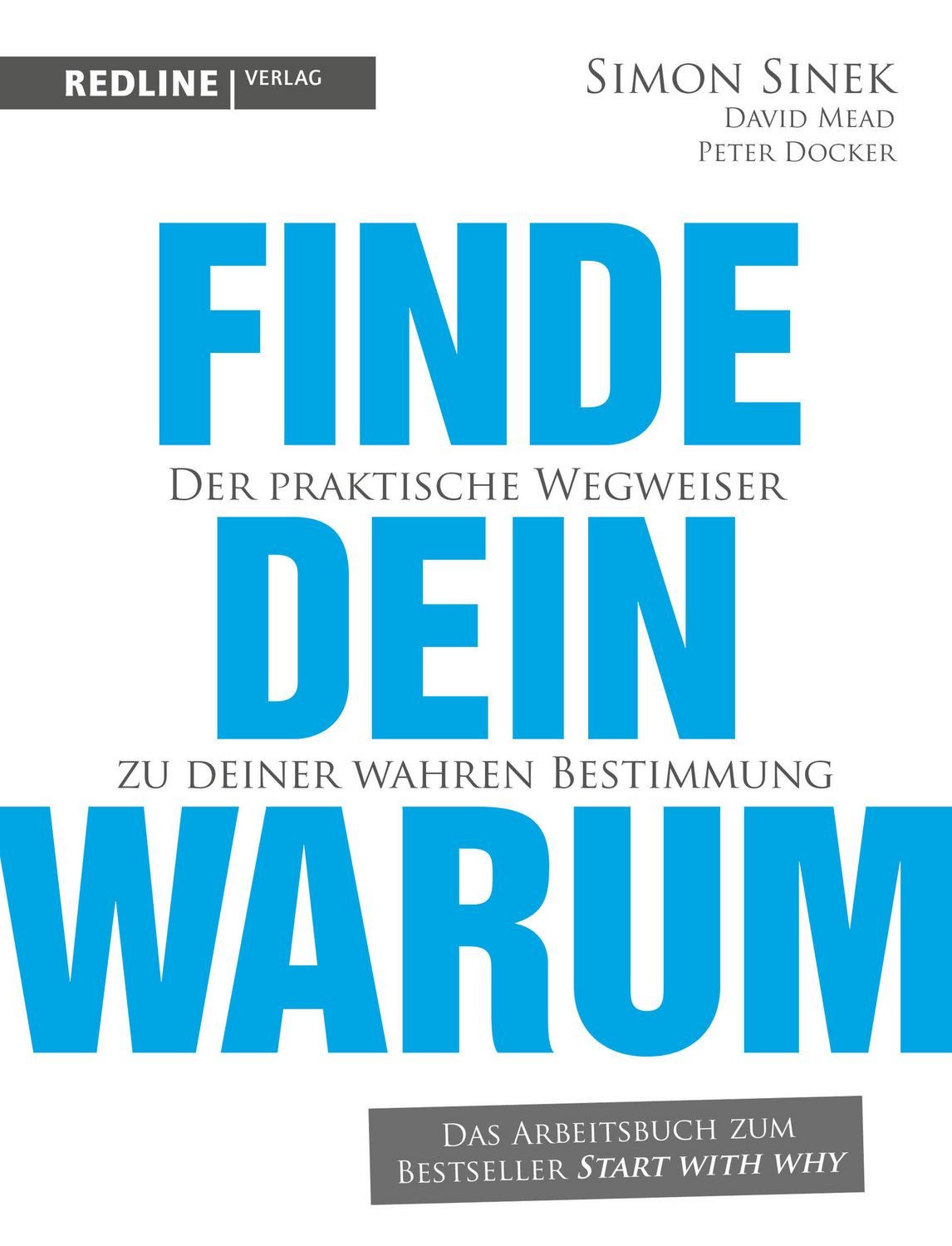 Ratgeber Finde dein Warum Der praktische Wegweiser zu deiner wahren Bestimmung Simon Sinek