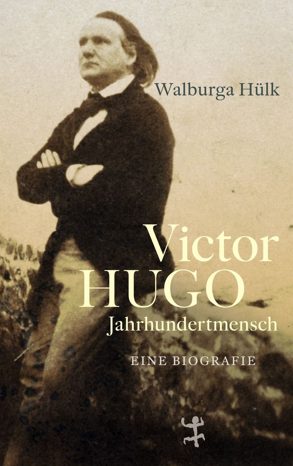 Victor Hugo / Walburga Hülk, Jahrhundertmensch
