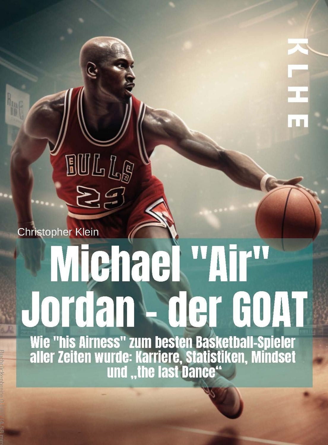 Michael ""Air"" Jordan - der GOAT / Christopher Klein