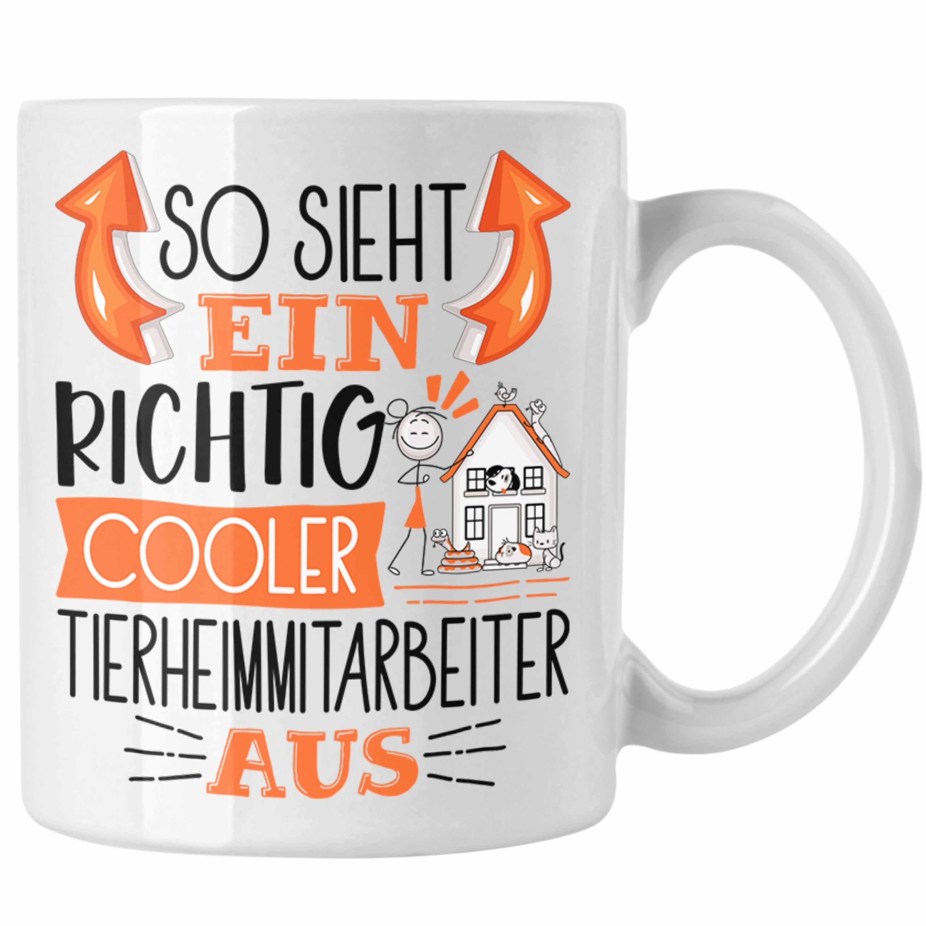 Trendation Tasse Tierheimmitarbeiter Tasse So Sieht Ein Richtig Cooler Tierheimmitarbei Weiss | Teetassen