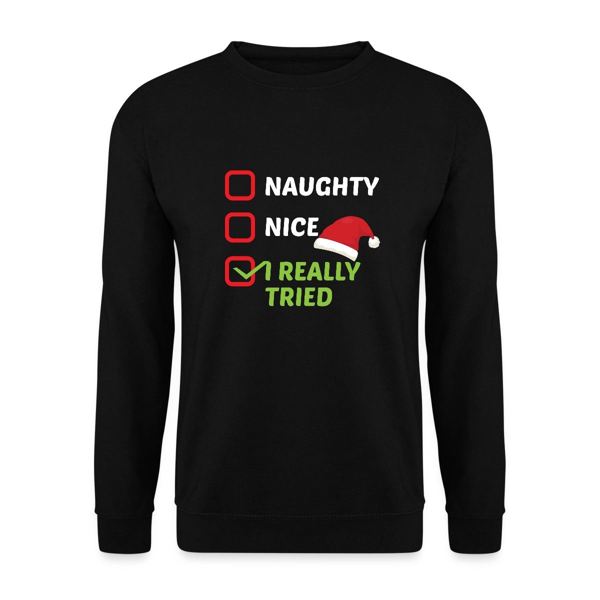Sweatshirt Naughty Nice I Really Tried Ugly Christmas Unisex Pullover