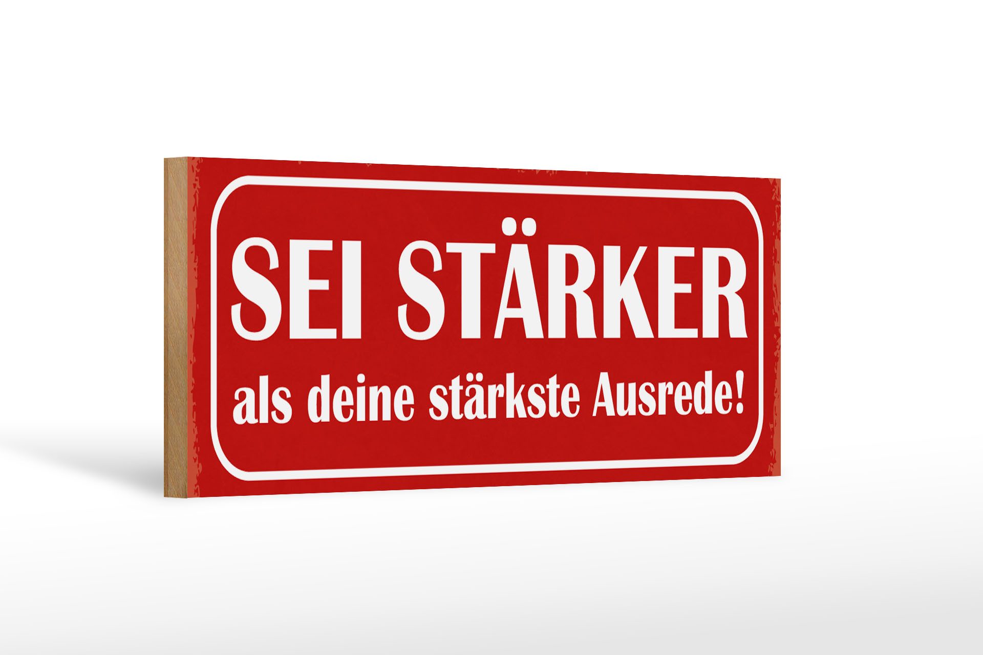 Holzbild Spruch 27x10cm sei stärker als deine Ausrede