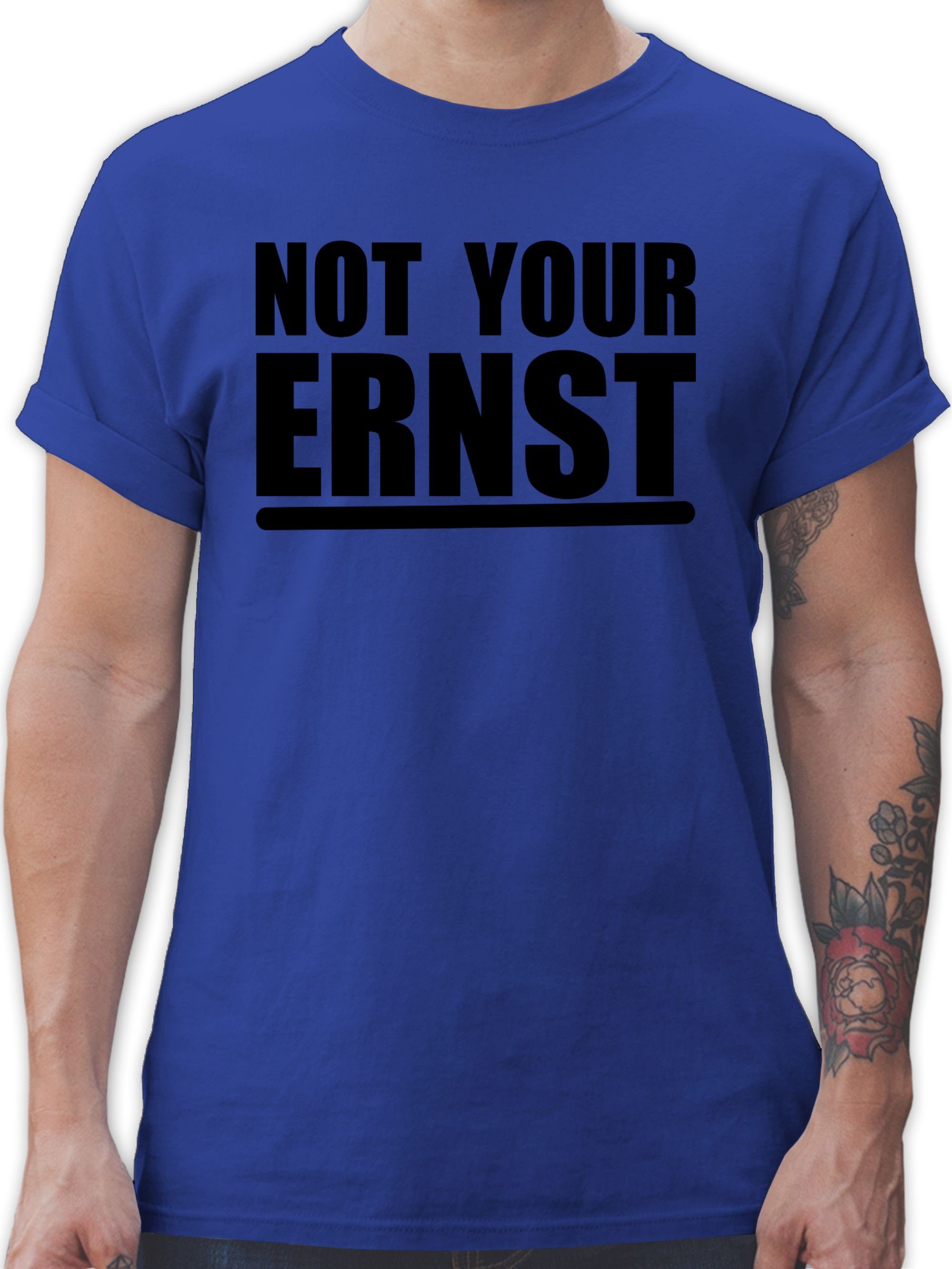 Shirtracer T-Shirt Not your ernst - schwarz Sprüche Statement mit Spruch 2 Royalblau