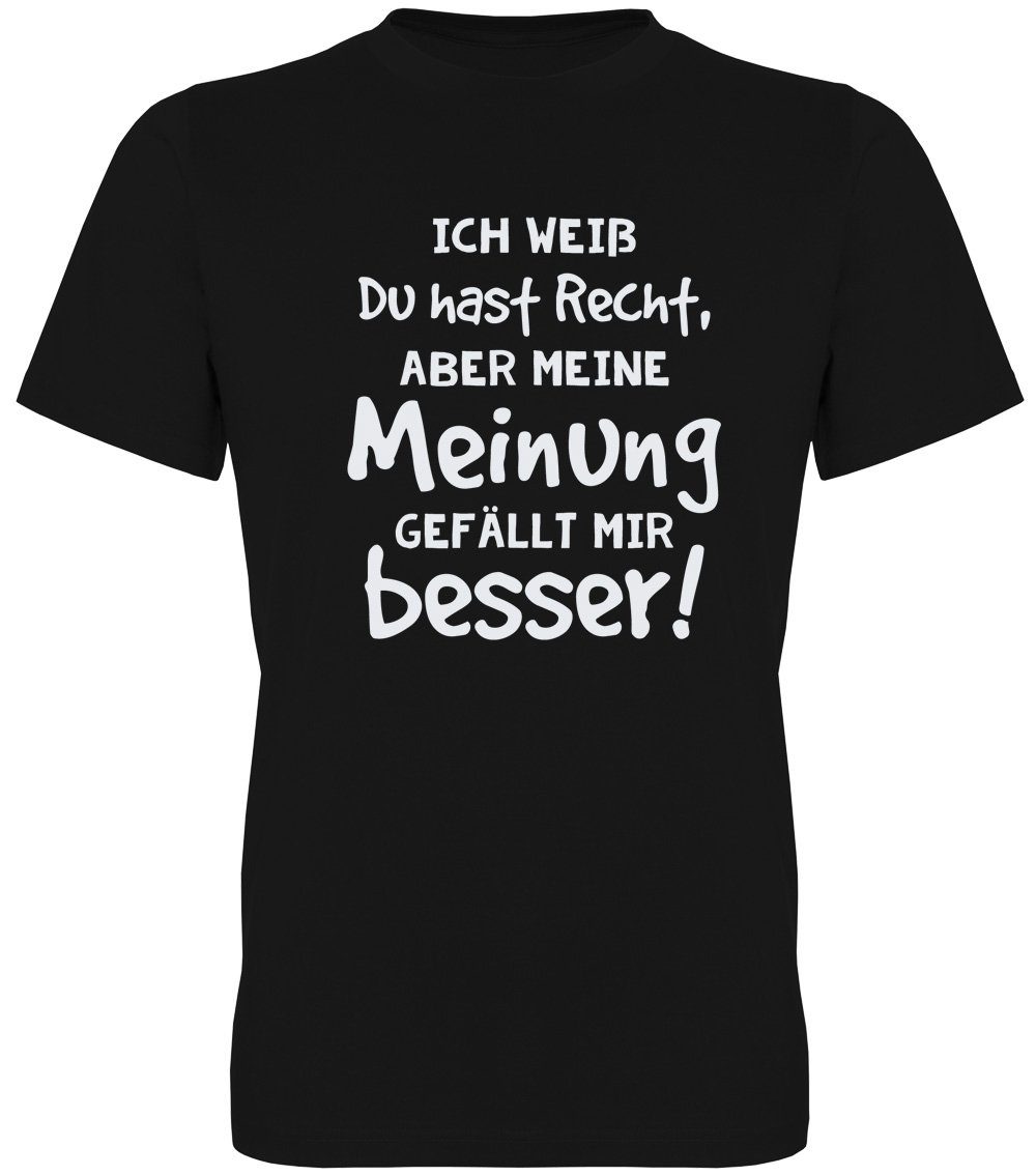 G-graphics T-Shirt Ich weiß Du hast Recht, aber meine Meinung gefällt mir besser! Herren T-Shirt mit Statement / Spruch / Motiv als Frontprint