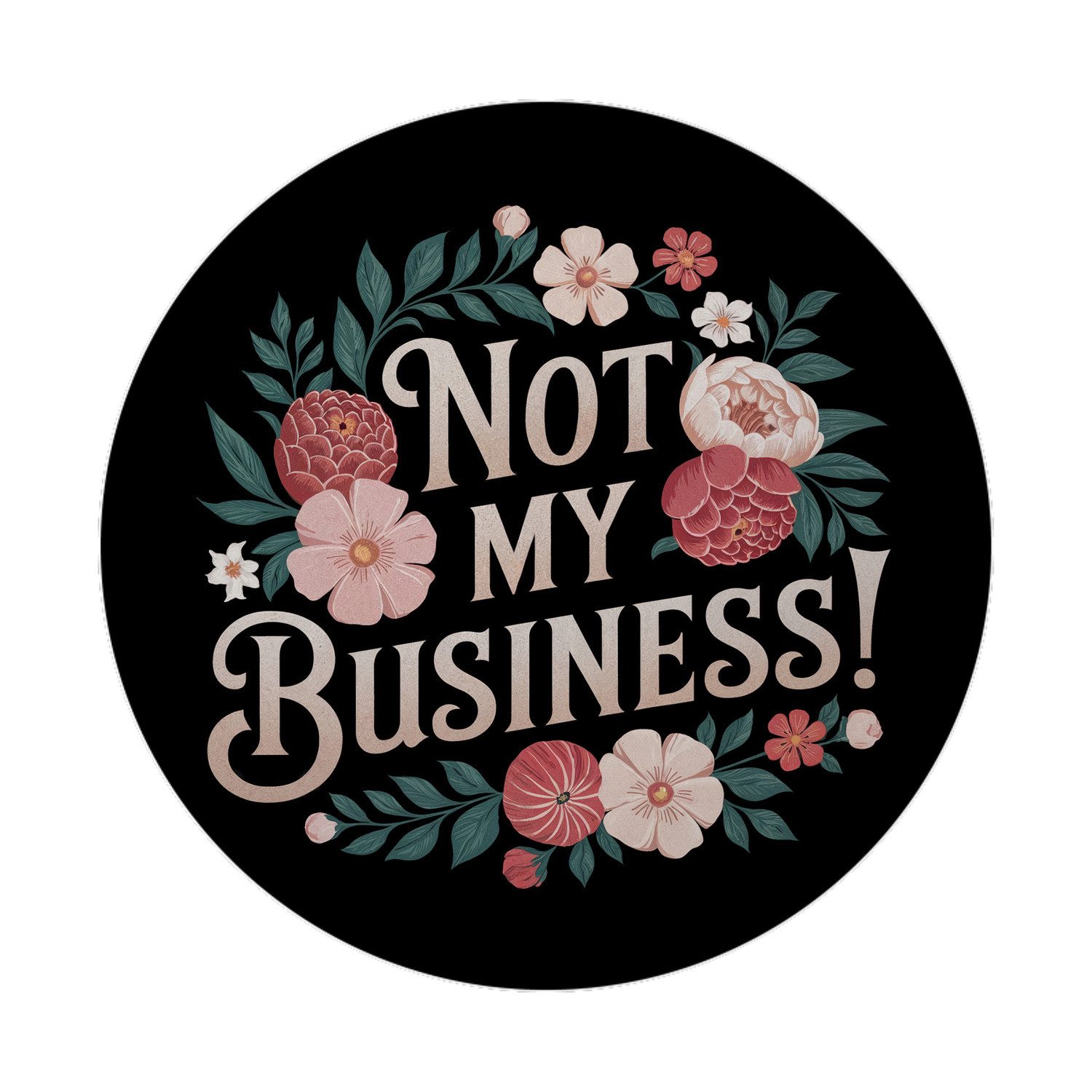 Magnet Not my Business Blumensprache Magnet rund