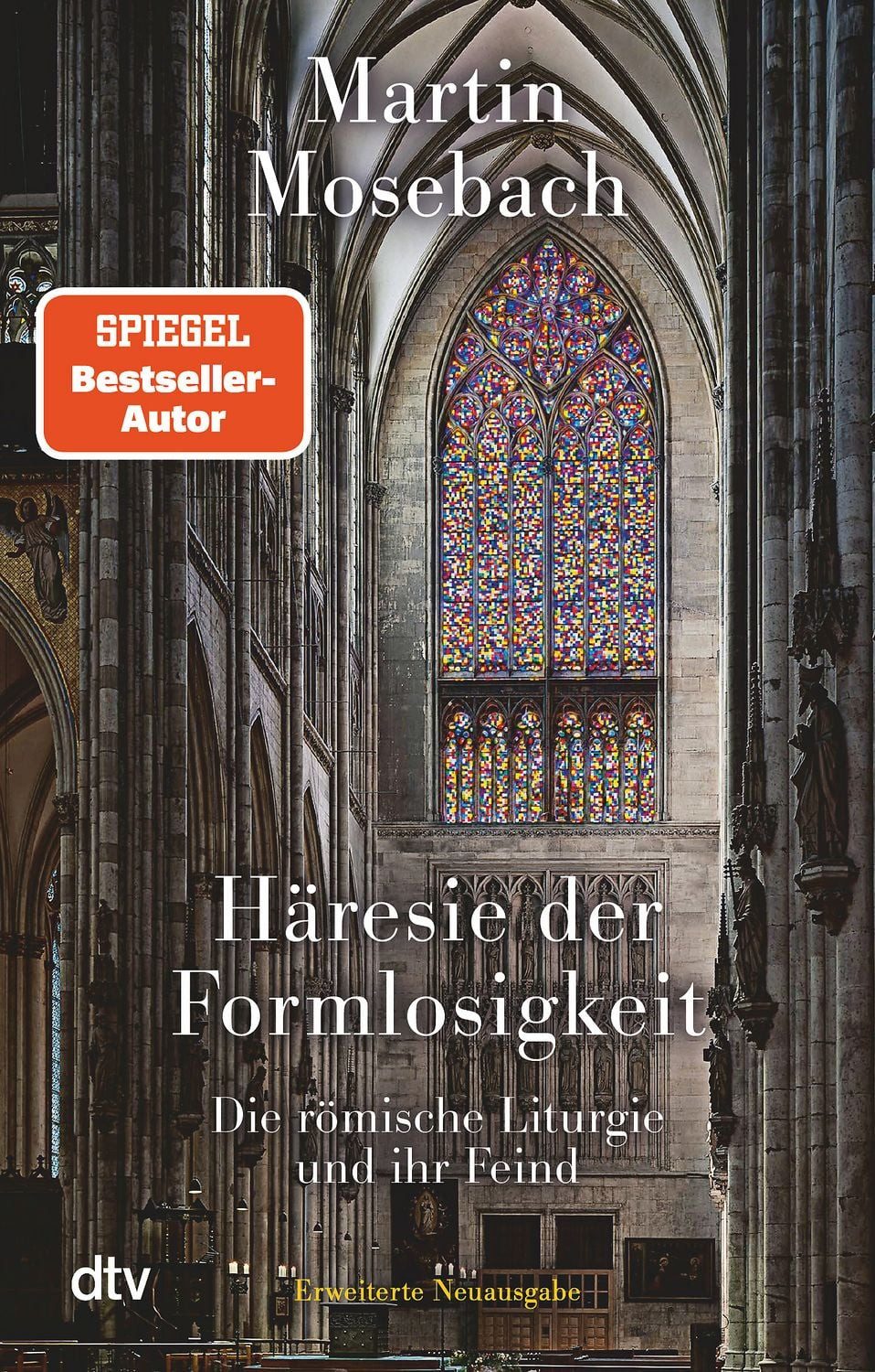 Häresie der Formlosigkeit / Martin Mosebach
