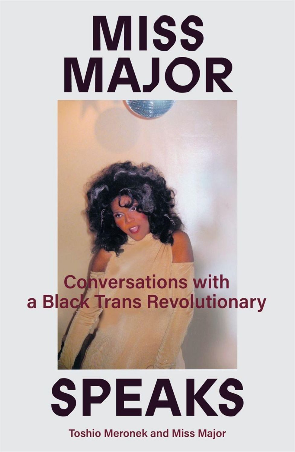 Miss Major Speaks / Miss Major, Toshio Meronek