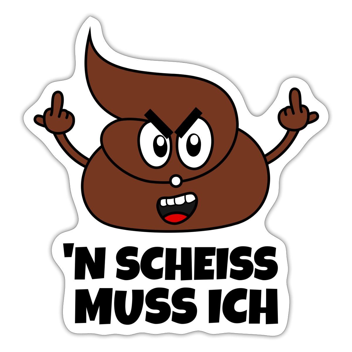 Spreadshirt Aufkleber N Scheiss Muss Ich Lustiger Spruch Witz Sticker Aufkleber