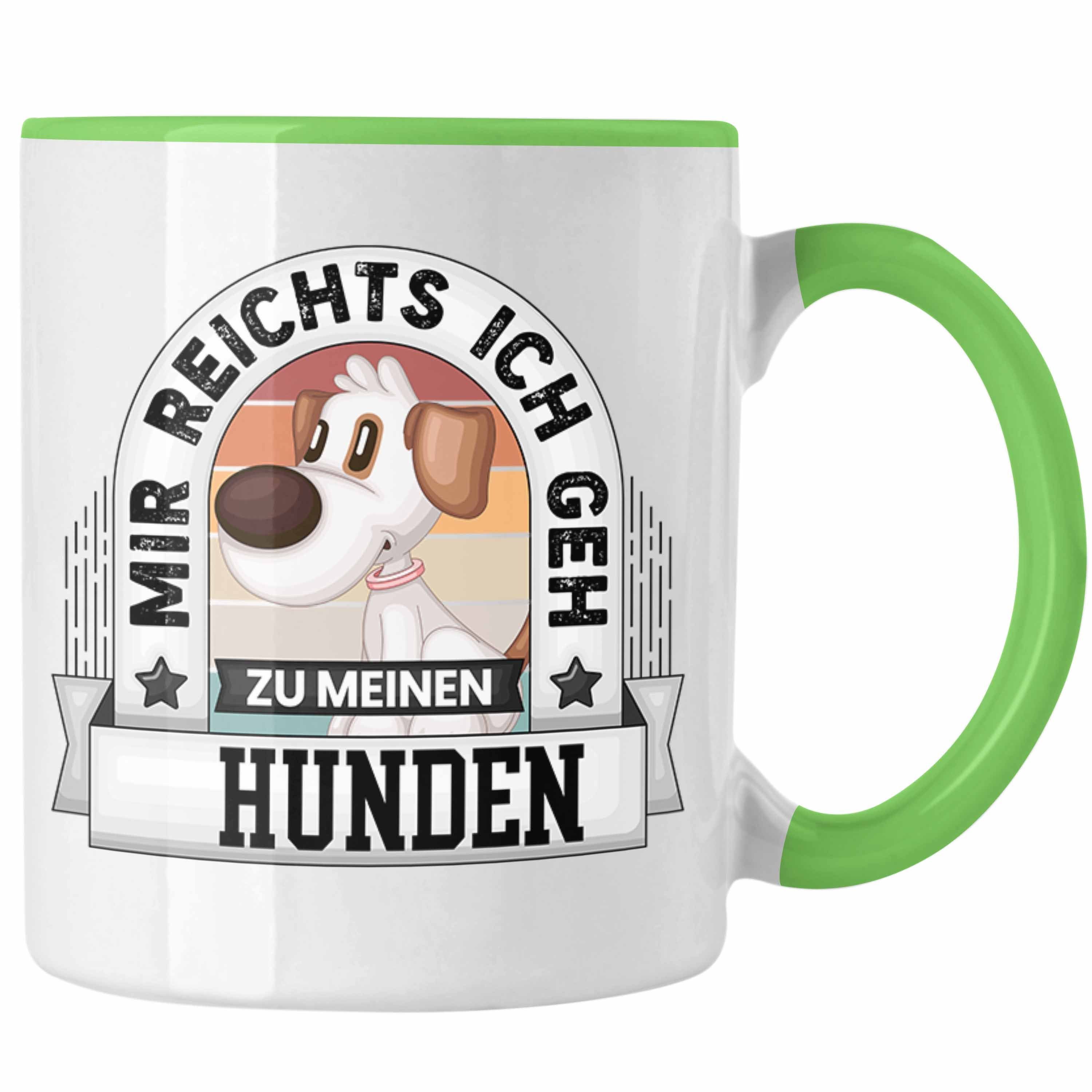 Trendation Tasse Hundebesitzer Tasse Geschenk Lustiger Spruch Mir Reichts Ich Geh Zu Me Grün