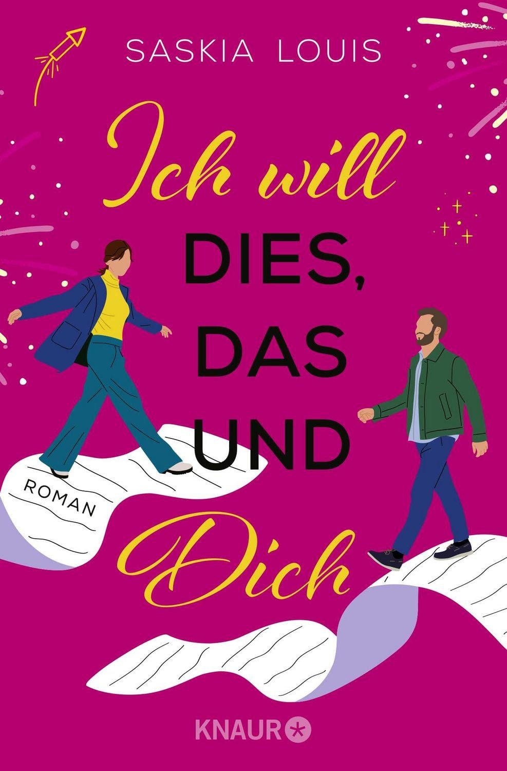Ich will dies, das und dich / Saskia Louis, Roman