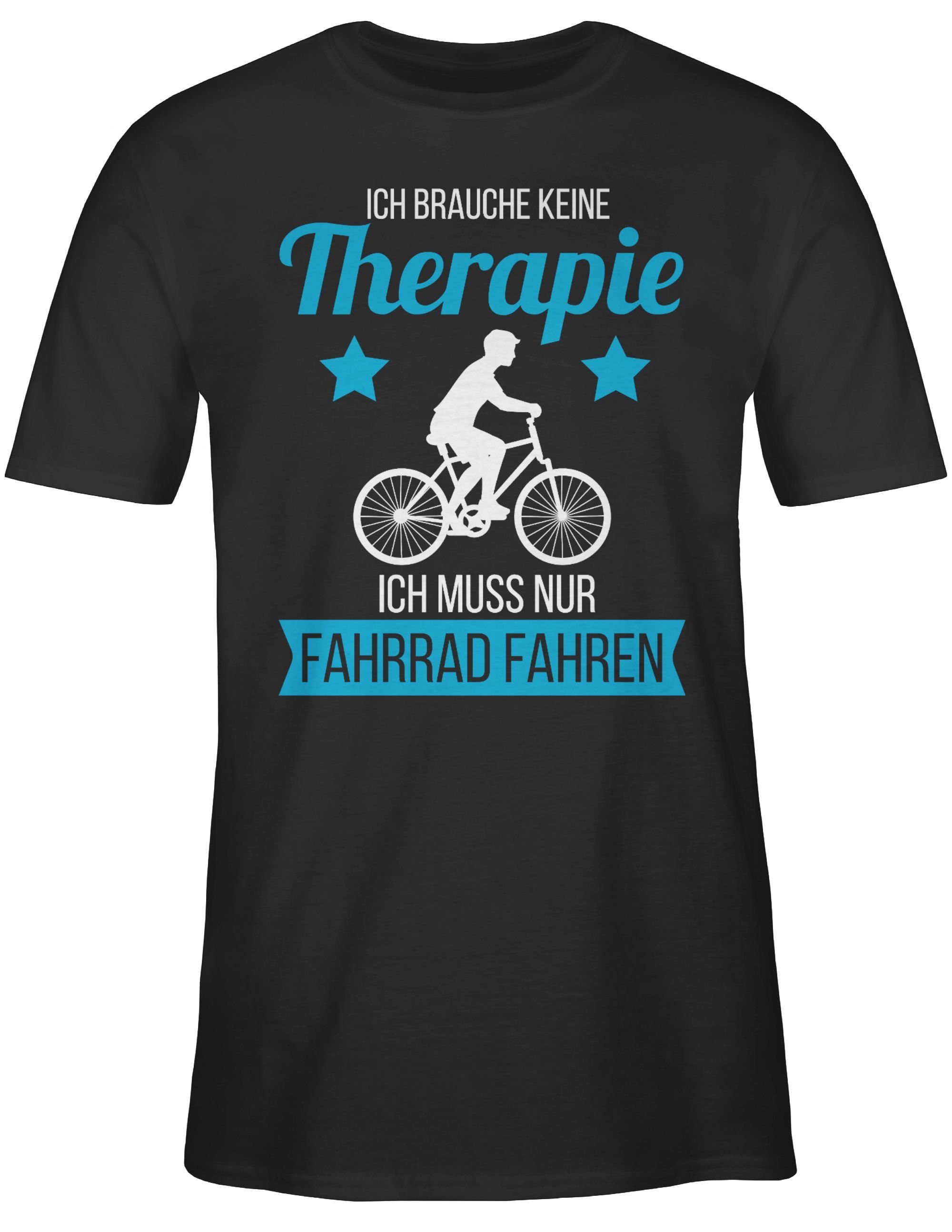 Shirtracer T-Shirt Ich 03 Fahrrad brauche Bekleidung nur keine fahren weiß Schwarz Therapie Fahrrad Radsport ich muss