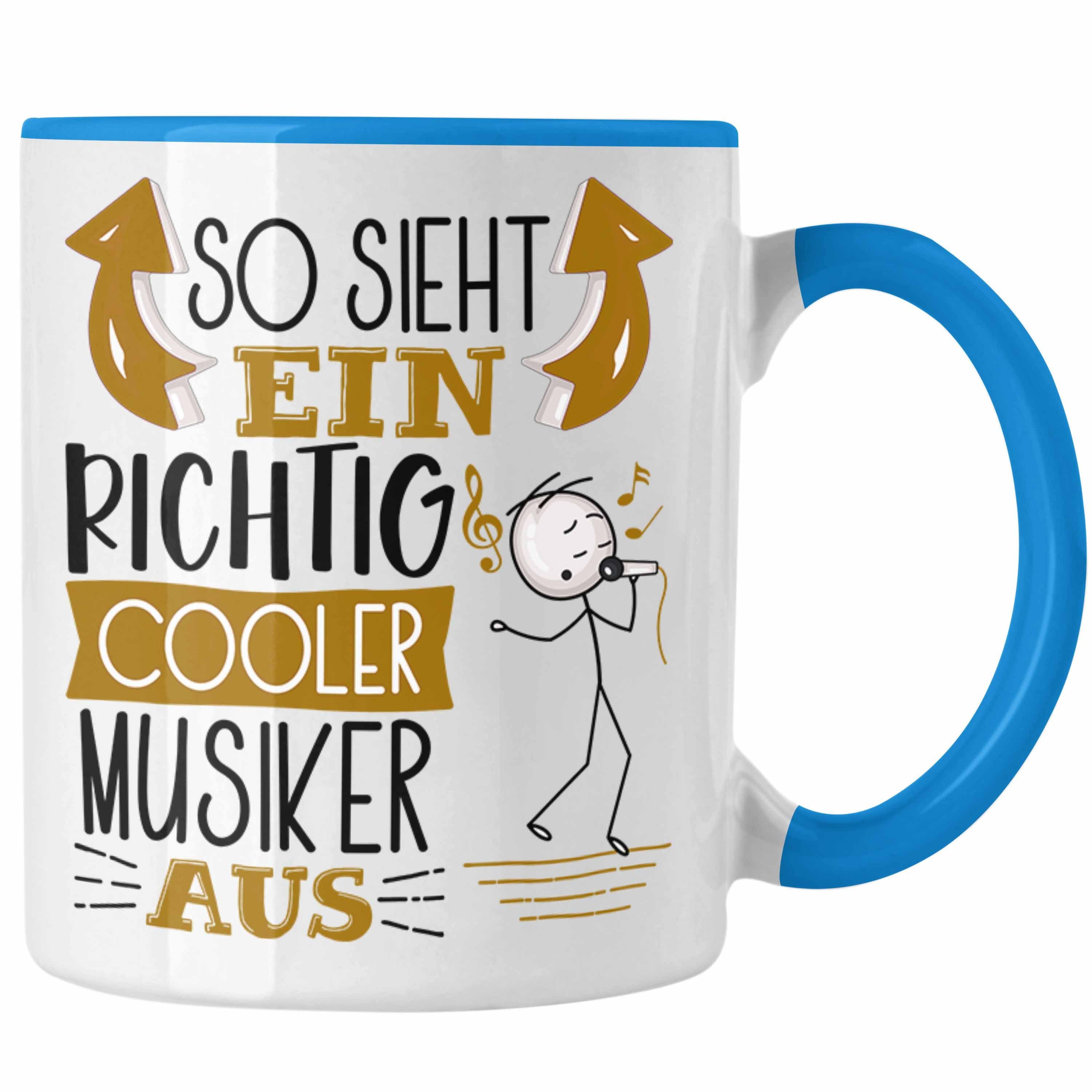 Aus Blau Tasse Musiker Trendation RIchtig Ein Geschenk Musiker Sieht Cooler Geschen Tasse So