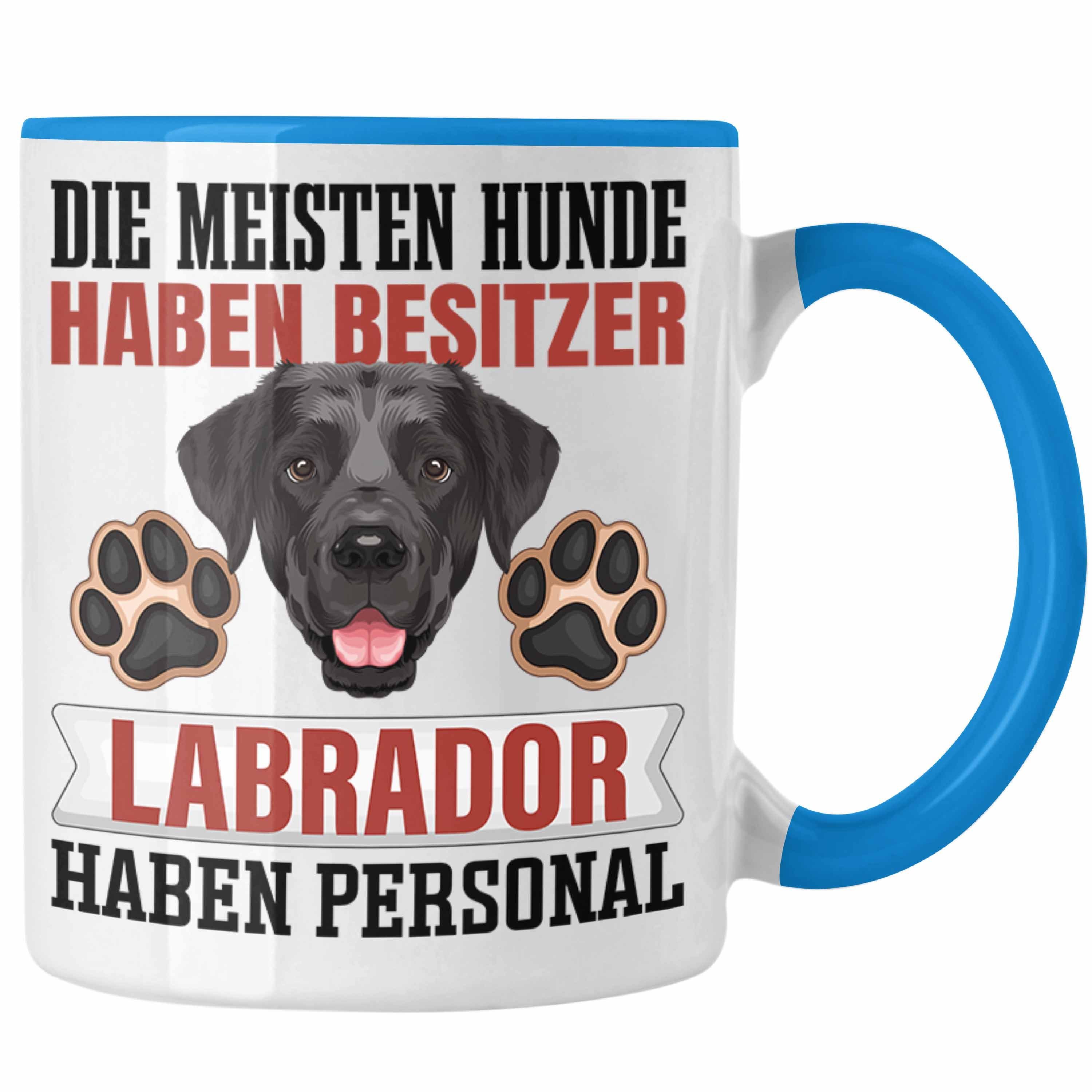 Trendation Tasse Labrador Besitzer Tasse Geschenk Lustiger Spruch Geschenkidee Besitzer Blau