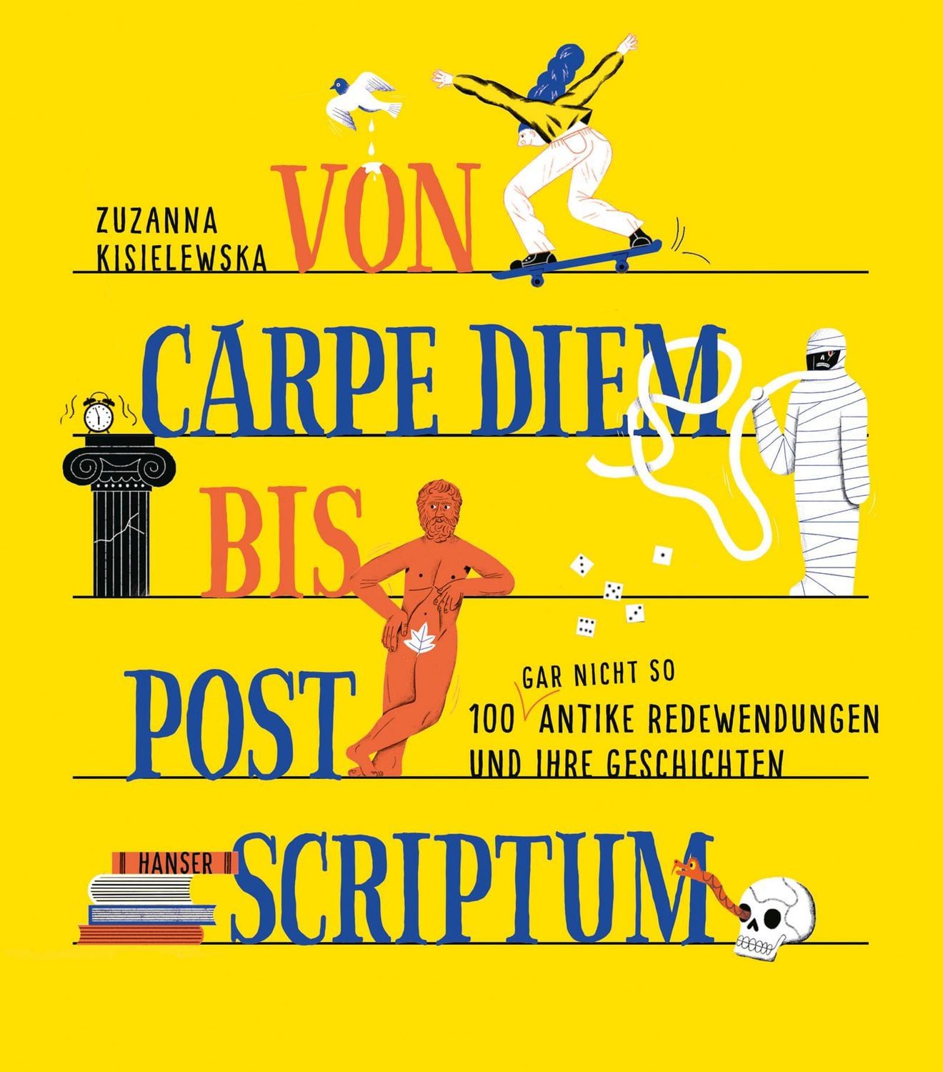Kinderbuch Von Carpe Diem bis Post Scriptum 100 (gar nicht so) antike Redewendung Zuzanna Kisielewska