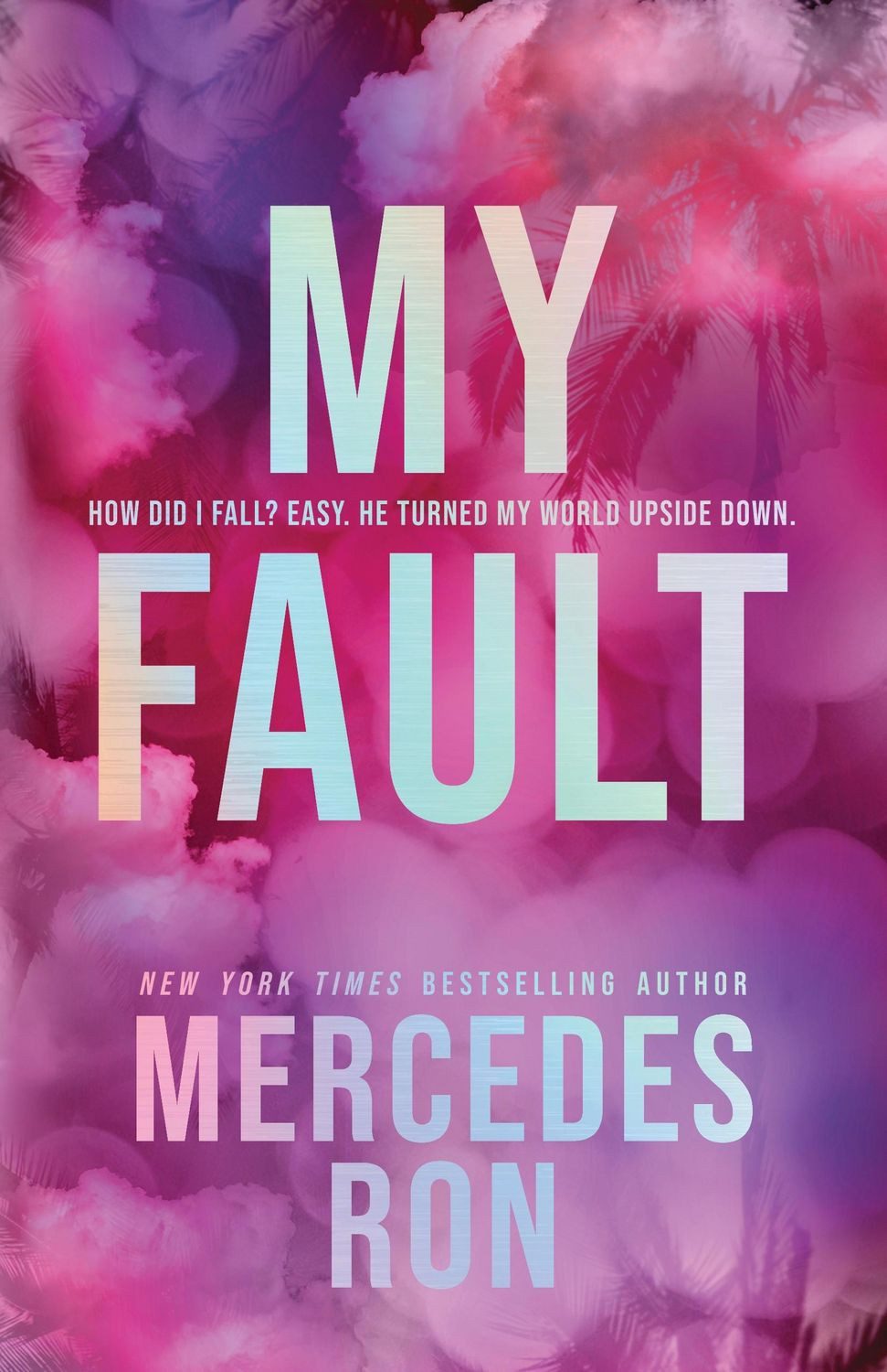 My Fault (Deluxe Edition) / Mercedes Ron, The Beloved YA Enemies to Lovers Forbidden Romance - Now an Amazon Prime Original Movie!