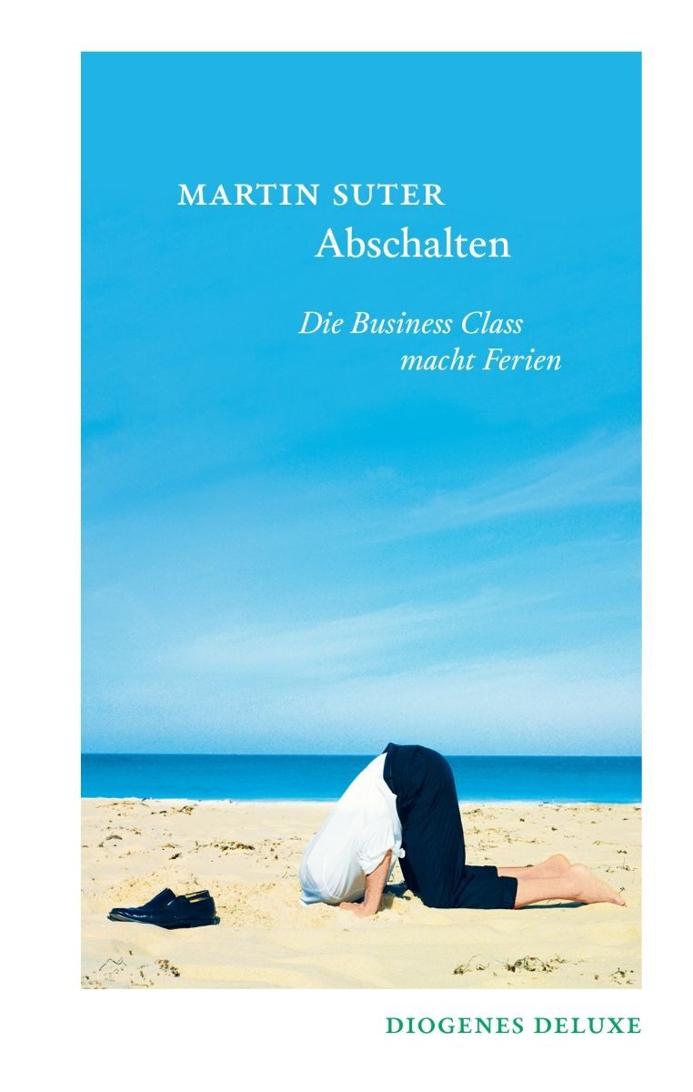 Abschalten / Martin Suter, Die Business Class macht Ferien