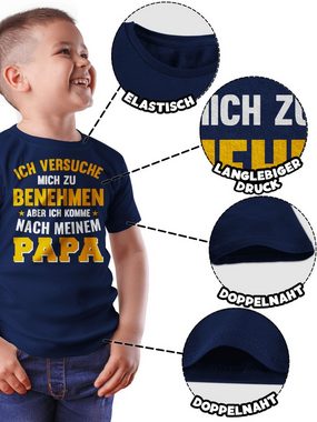 Shirtracer T-Shirt Ich versuche mich zu benehmen komme nach meinem Papa Statement Sprüche Kinder