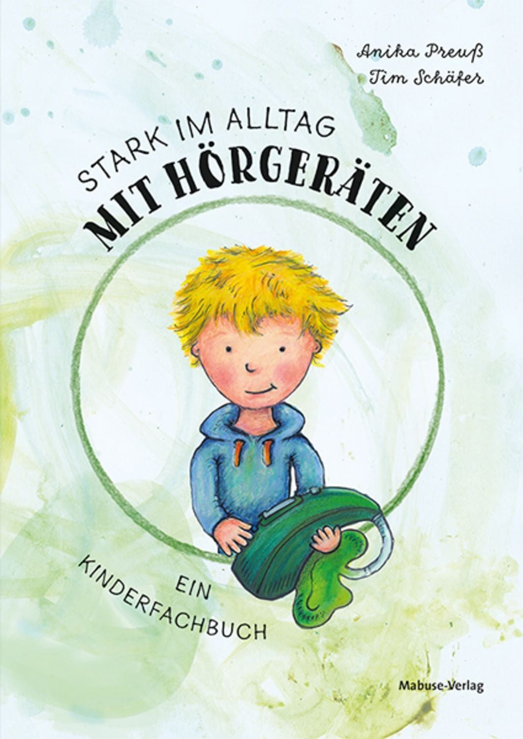 Stark im Alltag mit Hörgeräten / Anika Preuß