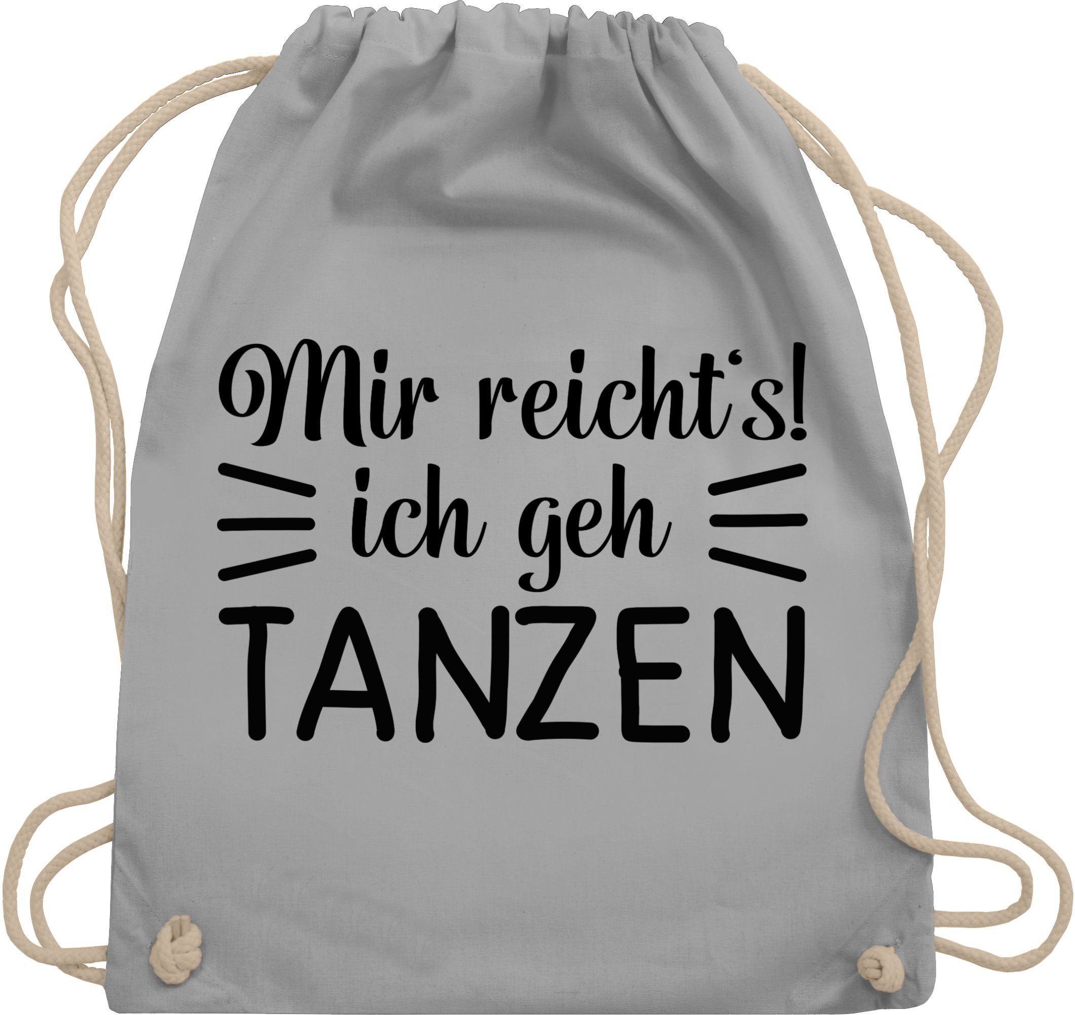 Shirtracer Turnbeutel Mir reicht's ich geh tanzen typo - schwarz, Tanzen Geschenk