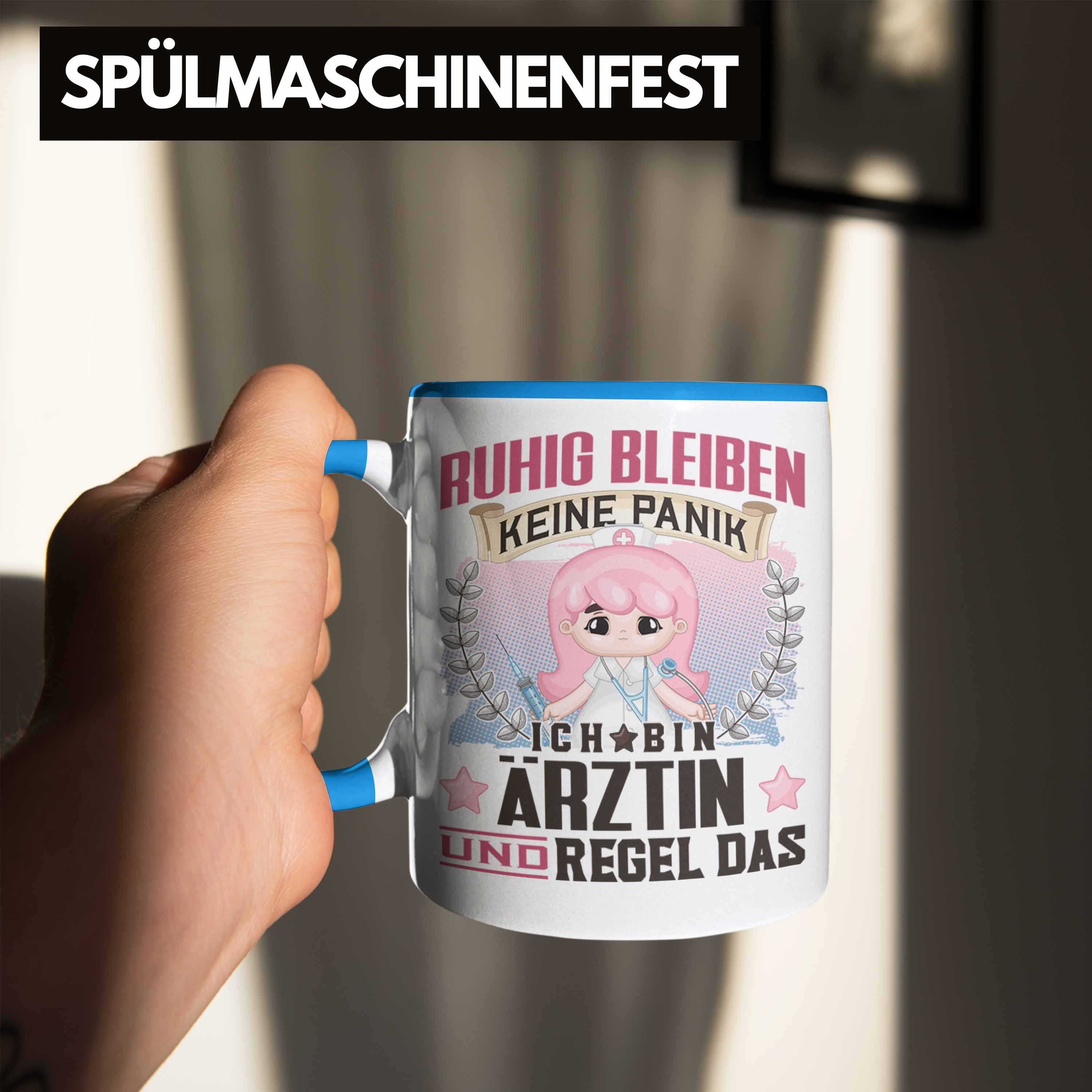 Trendation Tasse Trendation - Ärztin Geschenk Lustiger Ruhig Spruch Bleibe Frauen Blau Tasse