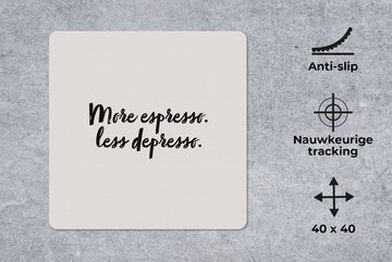 MuchoWow Gaming Mauspad Mehr Espresso. Weniger Depresso - Zitate - Sprichwörter - Kaffee - (1-St), Mousepad mit Rutschfester Unterseite, Gaming, 40x40 cm, XXL, Großes