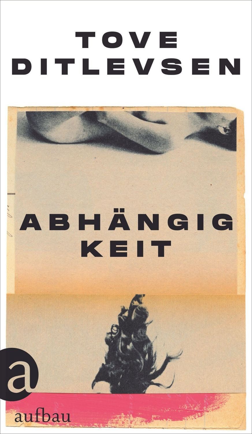 Abhängigkeit / Tove Ditlevsen, Teil 3 der Kopenhagen-Trilogie