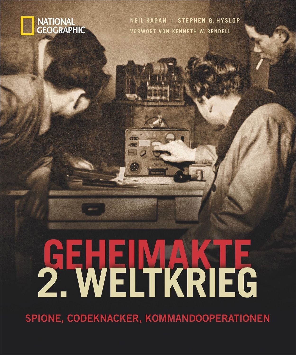 Geheimakte 2. Weltkrieg / Neil Kagan, Stephen G. Hyslop