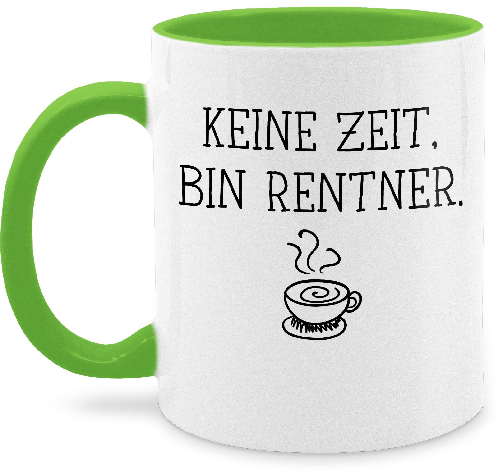 Shirtracer Tasse Keine Zeit bin Rentner, Keramik, Rente Geschenk Kaffeetasse 2 Hellgrün