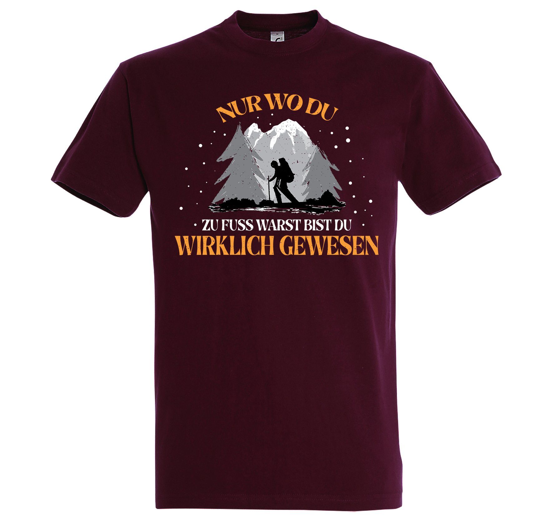 T-Shirt "Nur Wo Du Zu Fuß Warst, Bist Du Gewesen" Spruch Herren Shirt