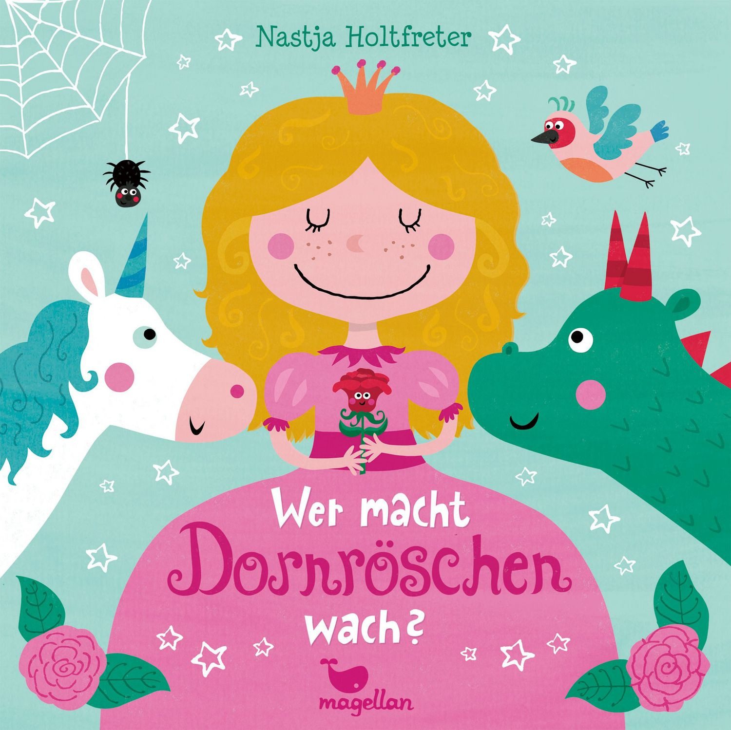 Wer macht Dornröschen wach? / Nastja Holtfreter