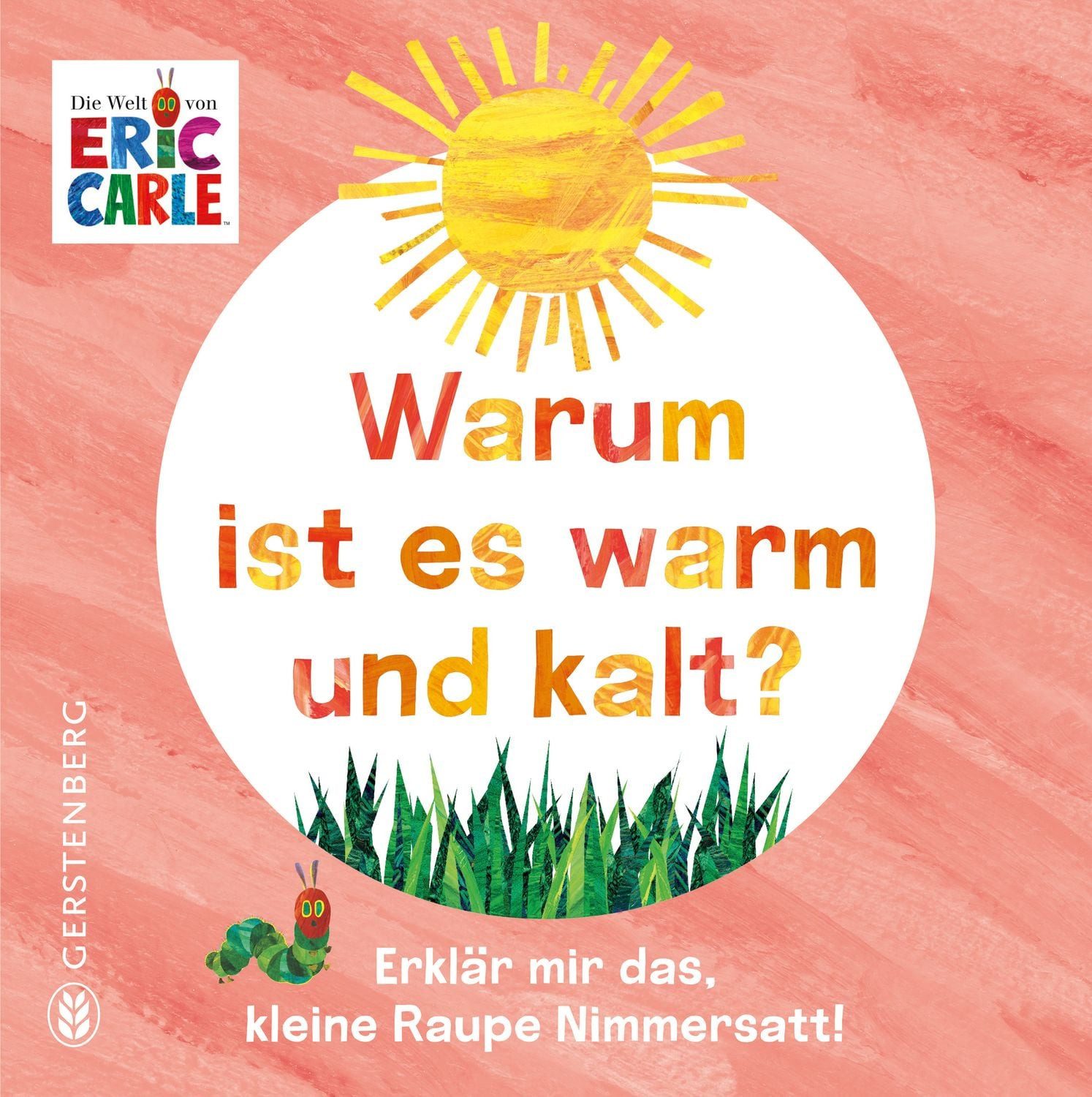 Warum ist es warm und kalt? / Eric Carle