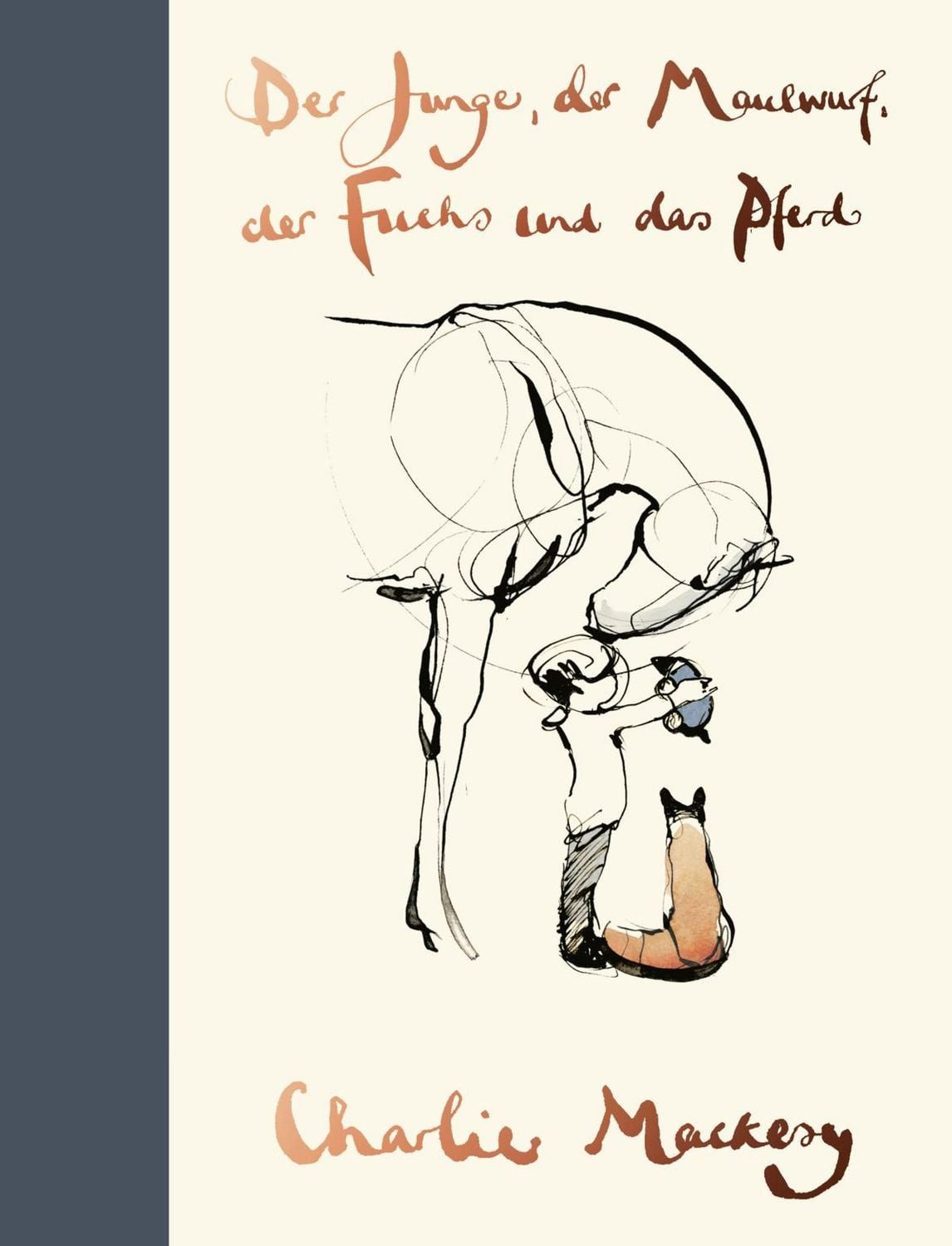Der Junge, der Maulwurf, der Fuchs und das Pferd / Charlie Mackesy