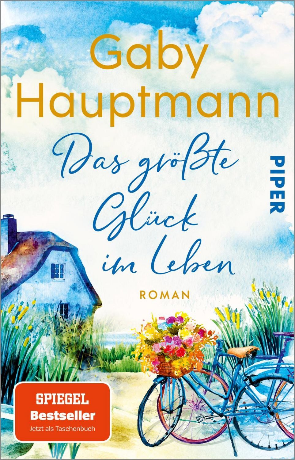 Das größte Glück im Leben / Gaby Hauptmann, Roman