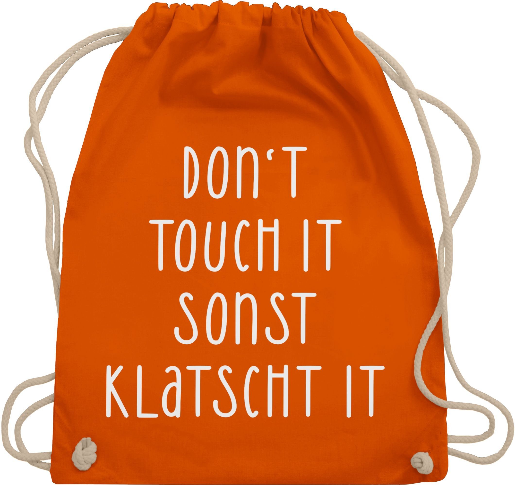 Shirtracer Turnbeutel Dont touch it sonst klatscht it - Lustiger Spruch Freches Witziges Ges, Statement