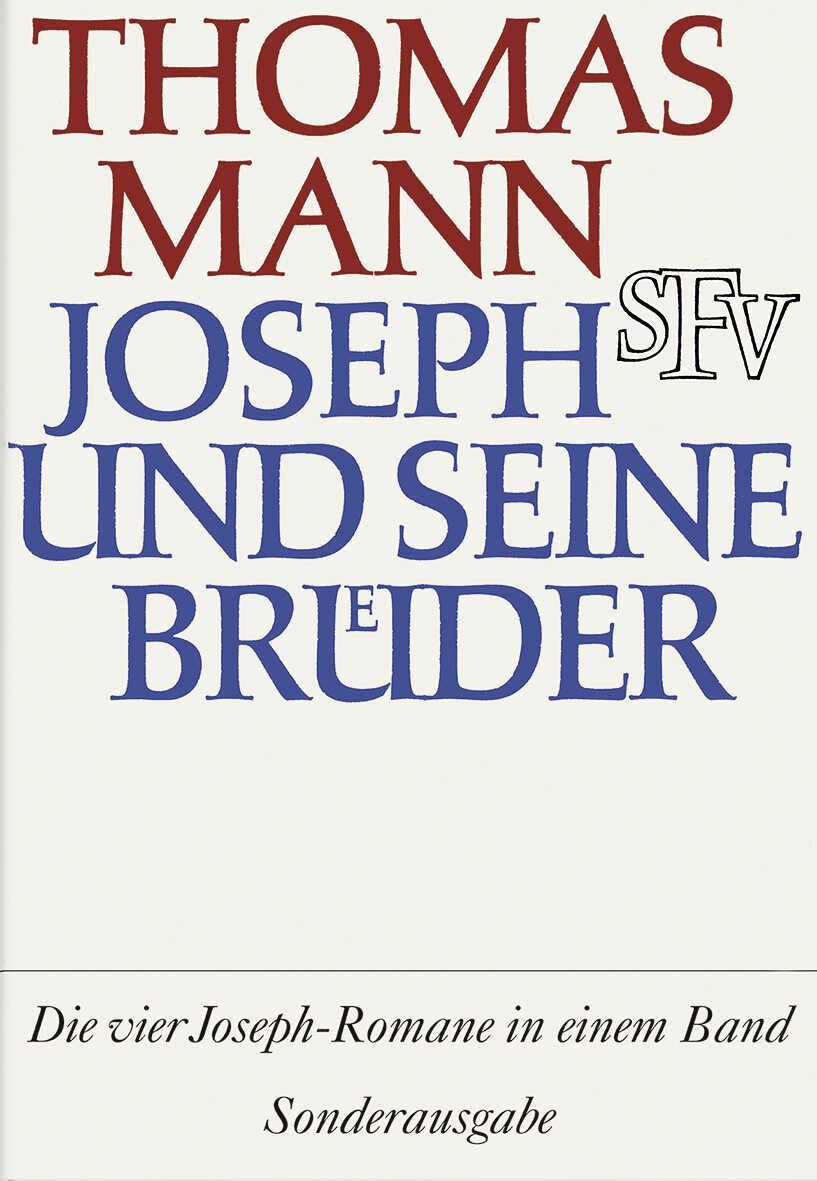 Joseph und seine Brüder / Thomas Mann, Vier Romane in einem Band