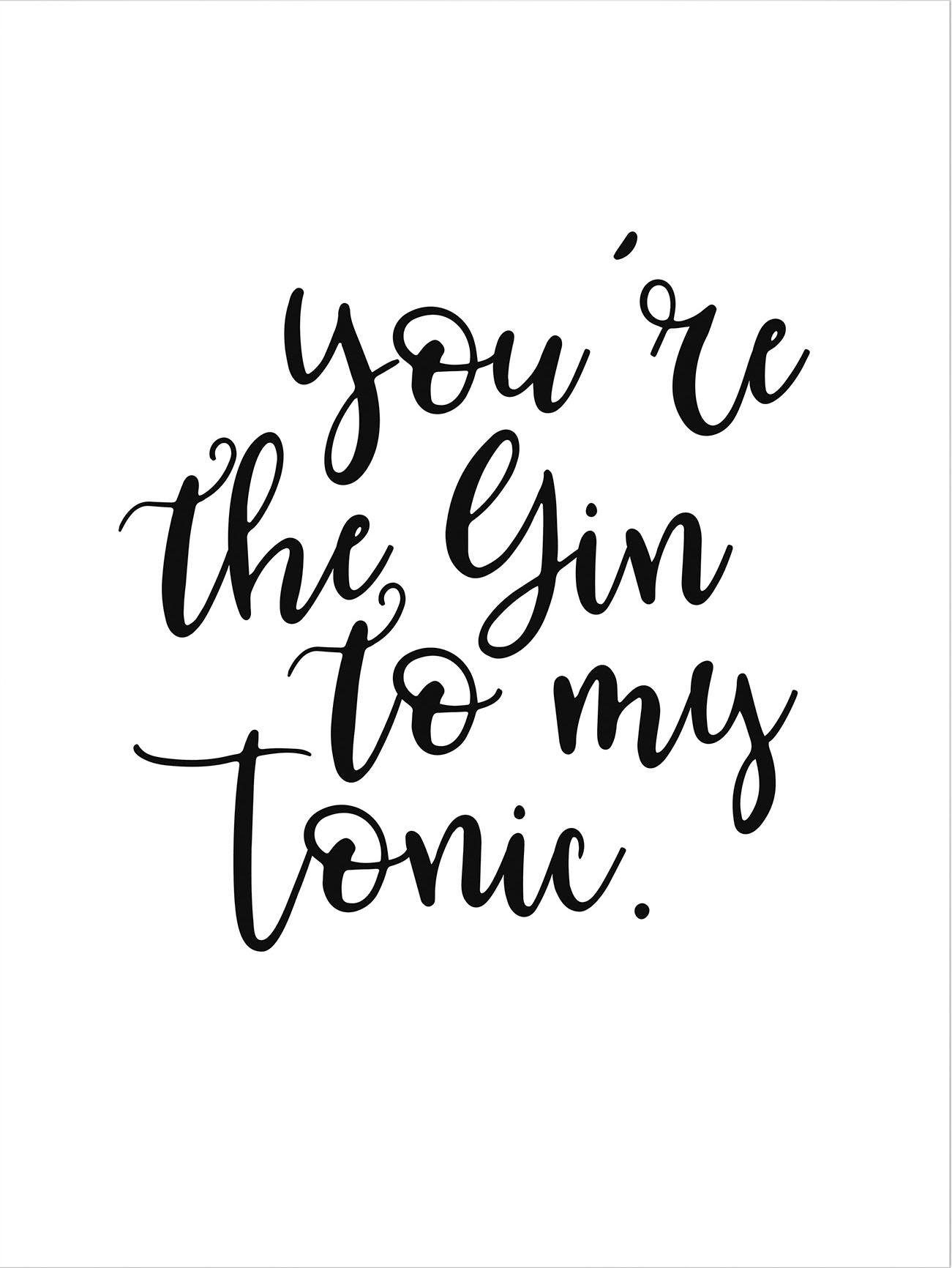 Wall-Art Poster You are the Gin to my tonic, Poster, Wandbild, Bild,  Wandposter