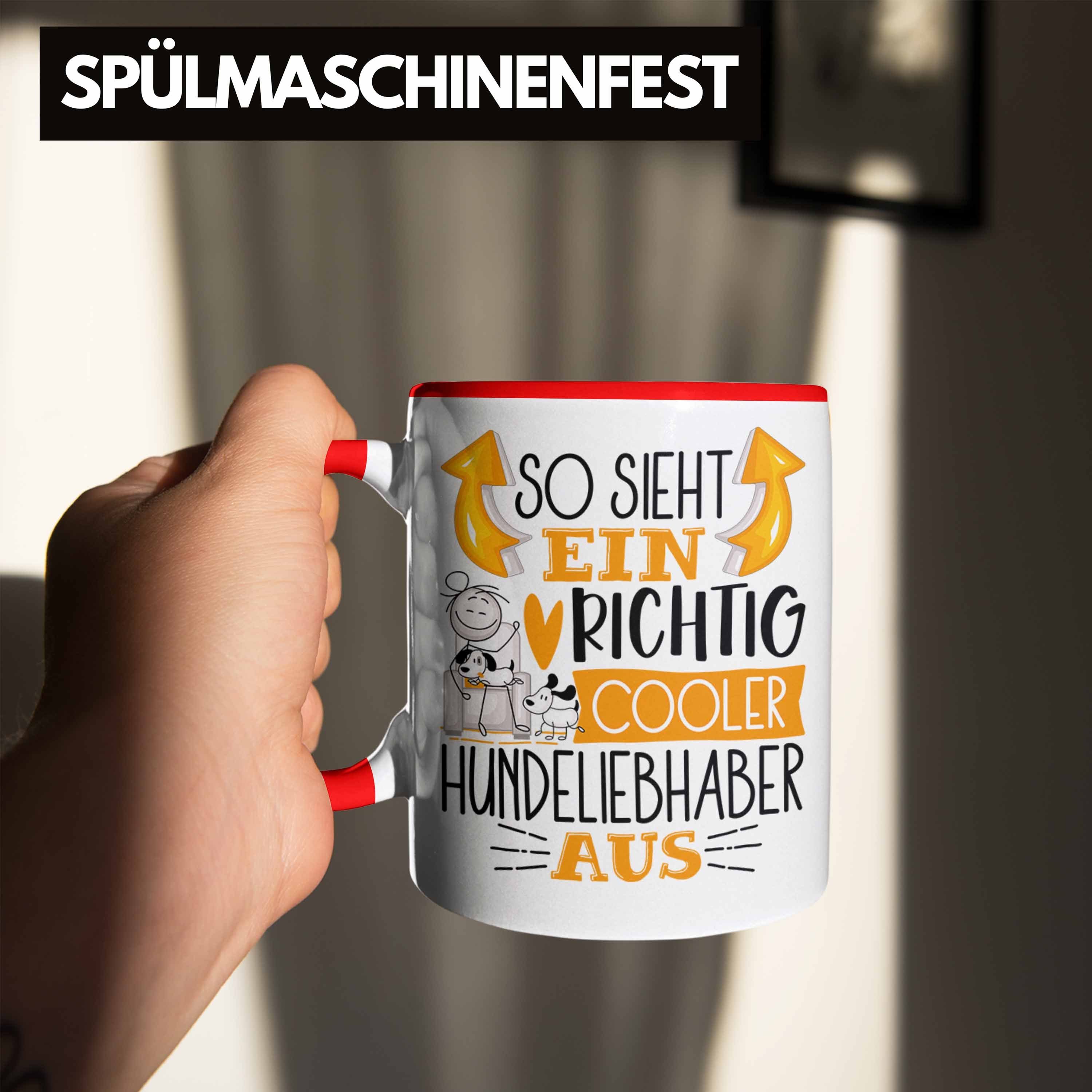 So Hundeliebhaber Ein Ge Hundeliebhaber Tasse Richtig Cooler Aus Tasse Rot Sieht Trendation